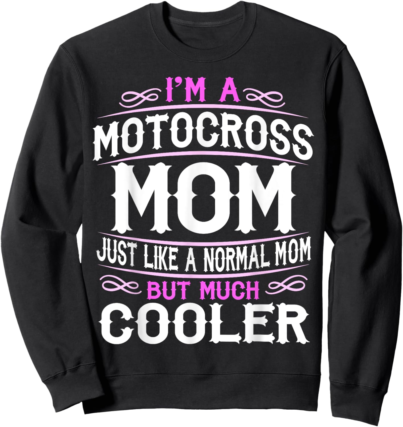 Motocross Mom, Cute Sporting Mom Gift Sweatshirt - Sweatshirt | Black