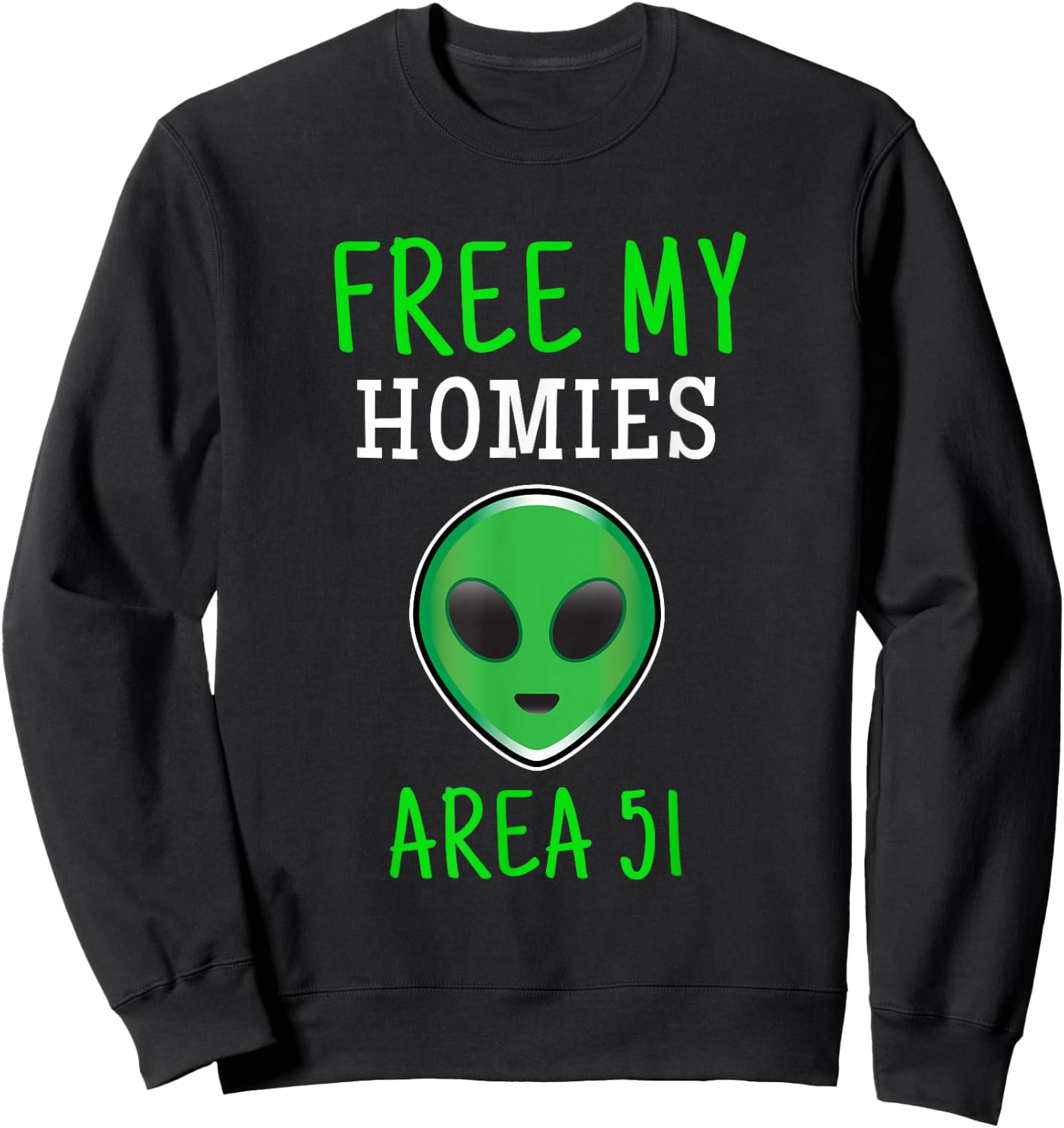 Free My Homies Area 51 Funny Alien Sweatshirt - Sweatshirt | Black