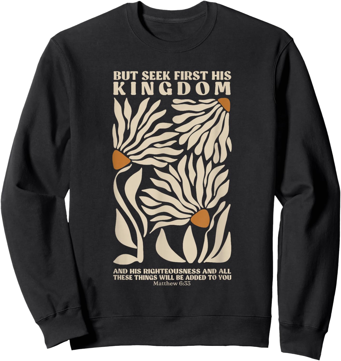 But Seek First His Kingdom, Trendy Christian Bible Verse Sweatshirt - Sweatshirt | Black