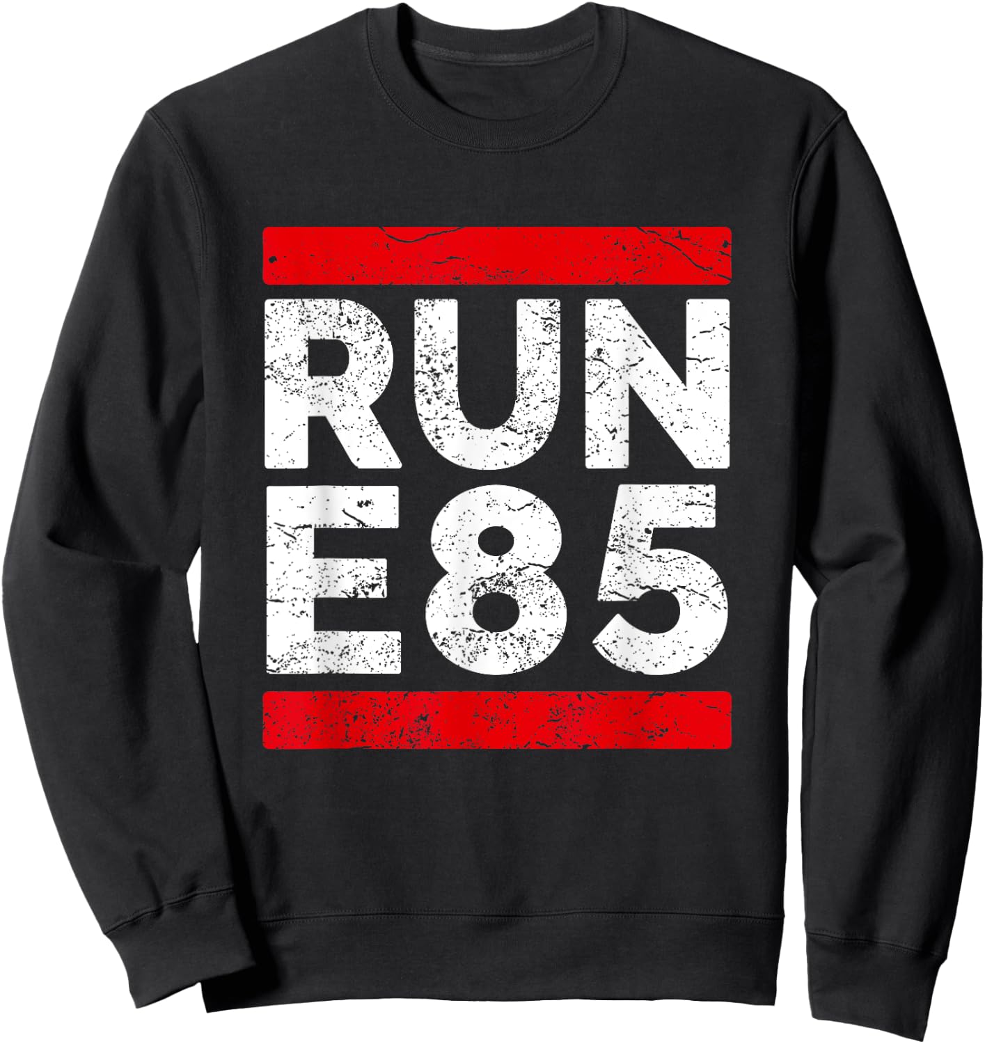 Run E85 Shirt Funny Street Car Racing T Shirt Street Racer Sweatshirt - Sweatshirt | Black