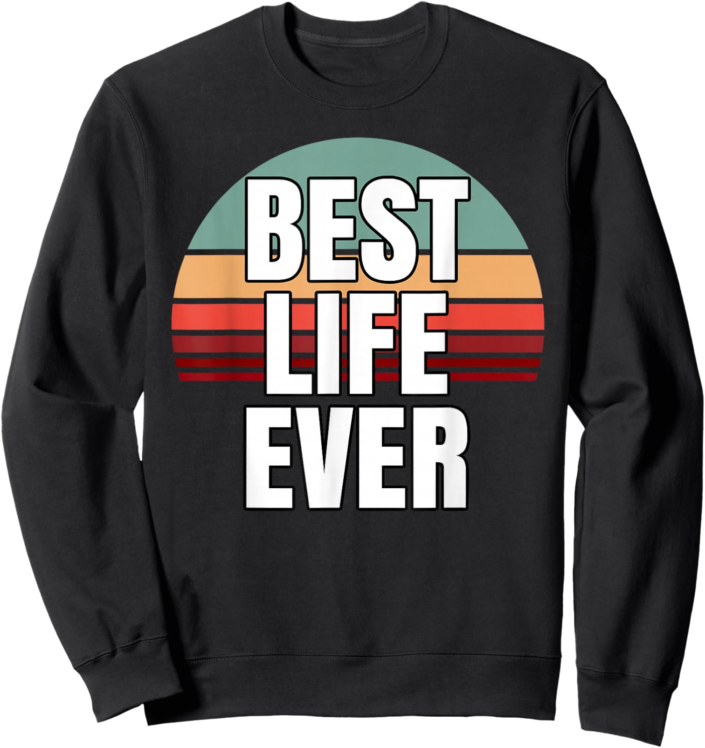 Best Life Ever Gift T Shirt for JW Broadcasting Sweatshirt - Sweatshirt | Black