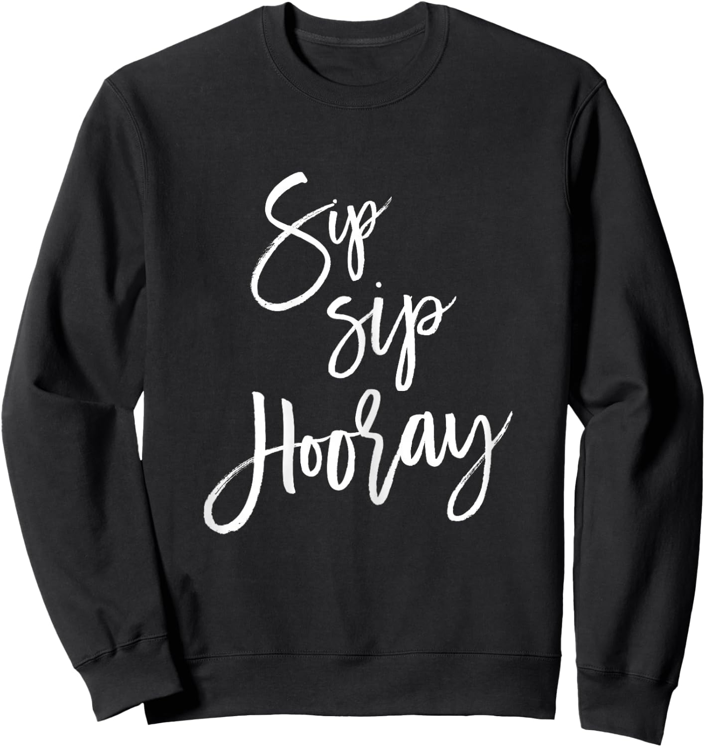 Sip Sip Hooray Shirt Bachelorette Party Winery Tour Sweatshirt - Sweatshirt | Black