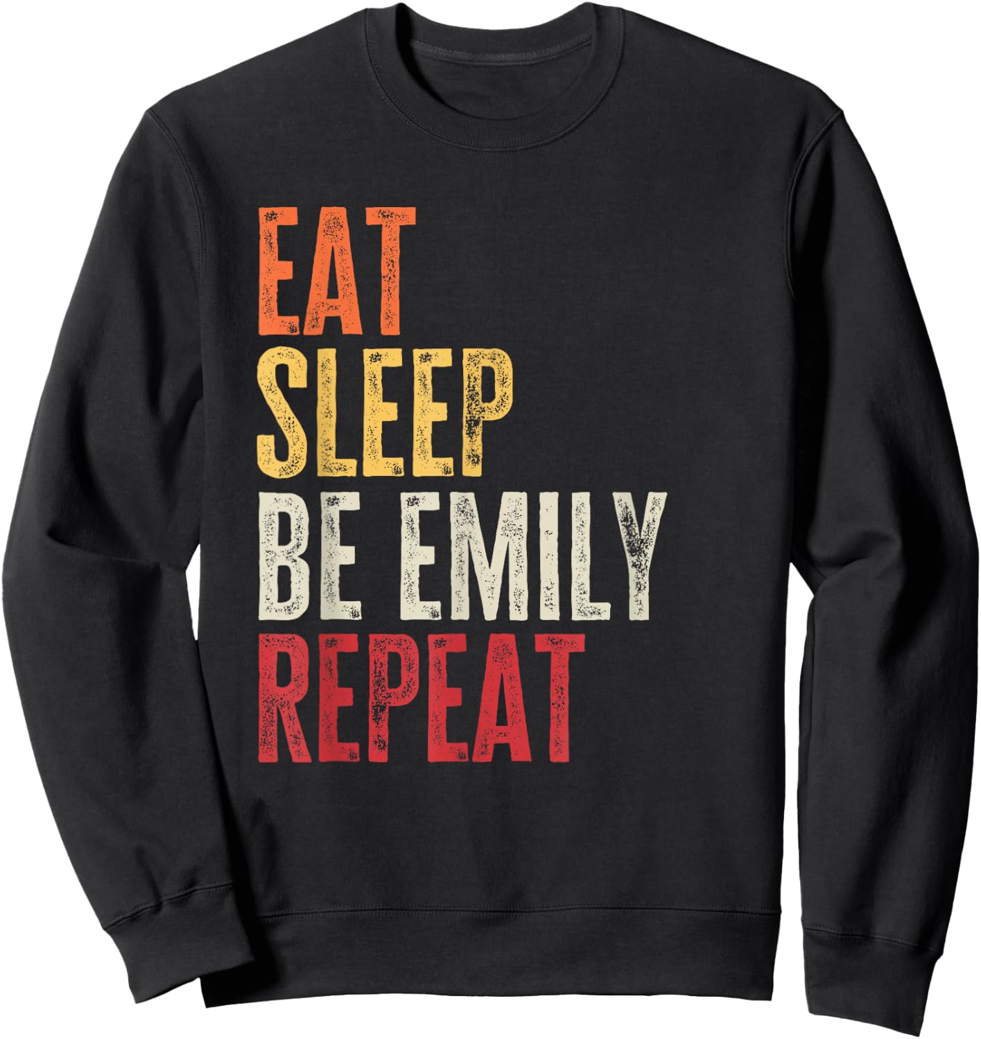 Personalized Name Funny Retro Eat Sleep Be Emily Sweatshirt - Sweatshirt | Black
