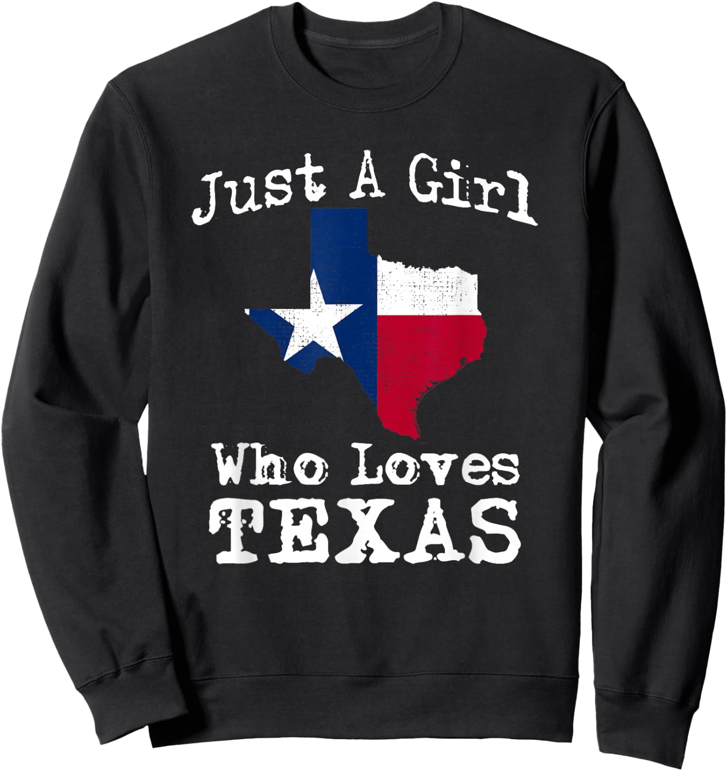 Texas Flag Map Outfit Girl Who Love Texan Patriot Gift Sweatshirt - Sweatshirt | Black