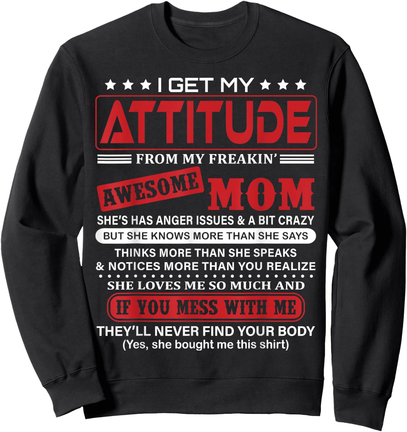 I Get My Attitude From My Freaking Awesome Mom! Sweatshirt - Sweatshirt | Black