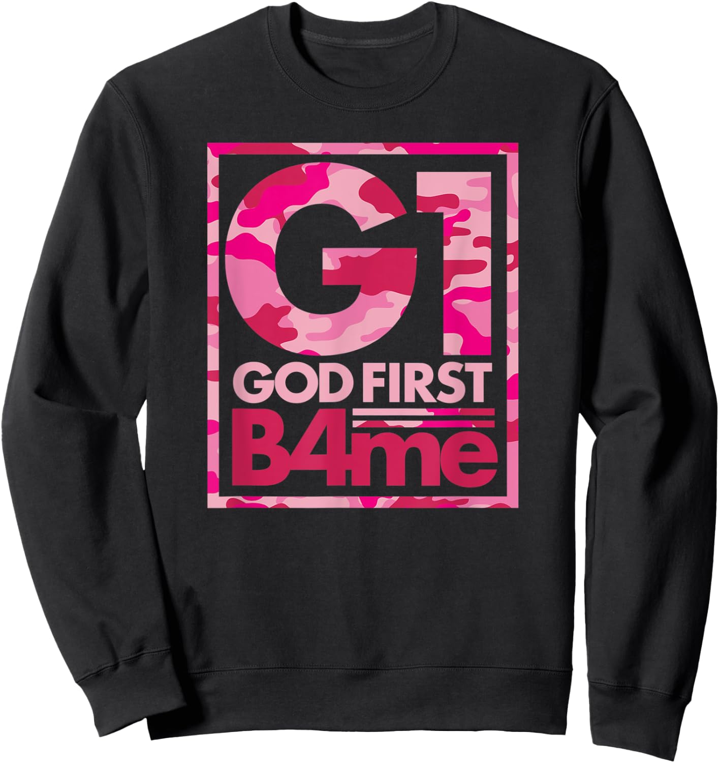 Pink Camo G1 God First Before Me Christian Sweatshirt - Sweatshirt | Black