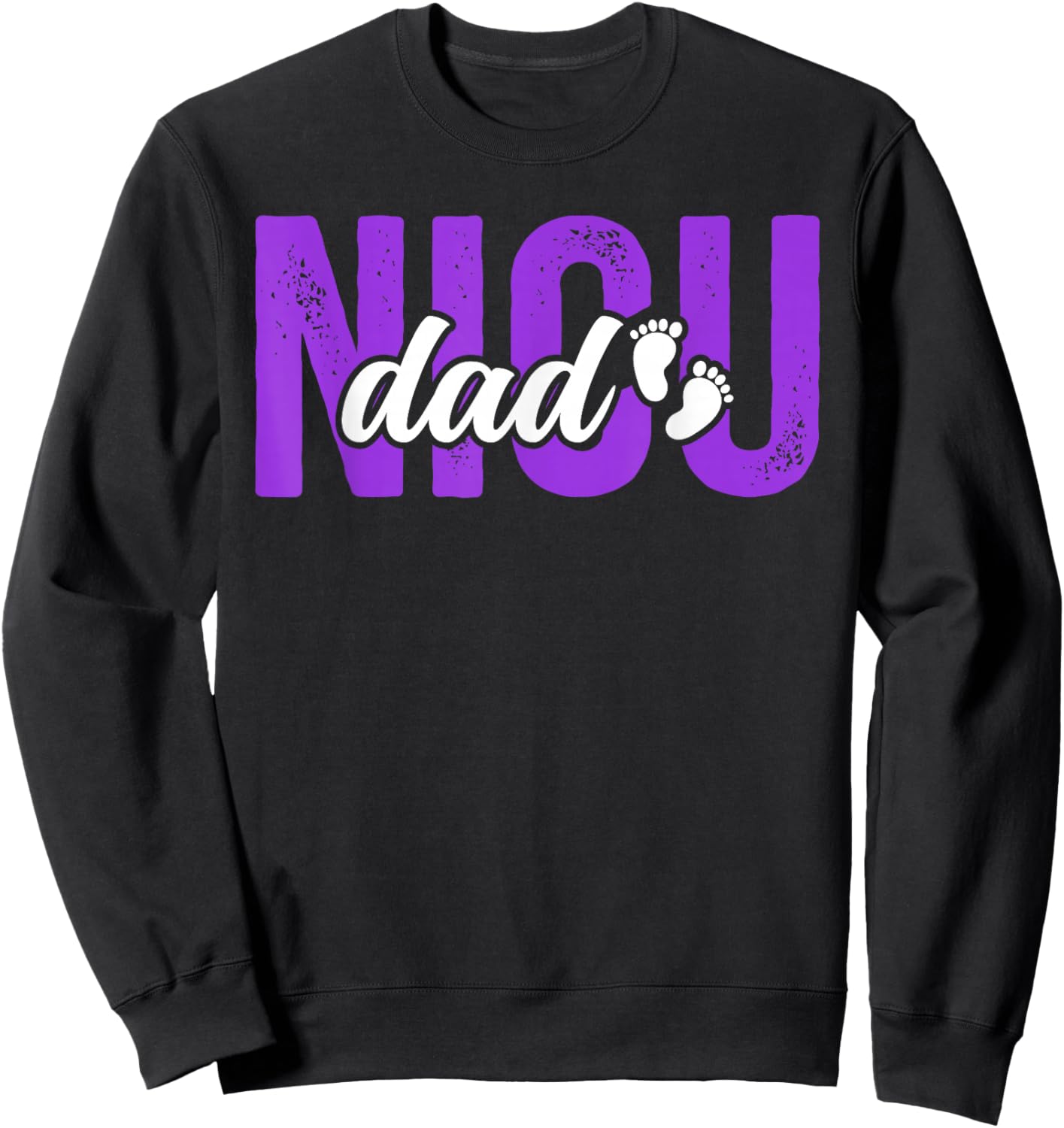 NICU Dad Micro Preemie Baby Dad of NICU Warrior NICU Father Sweatshirt - Sweatshirt | Black