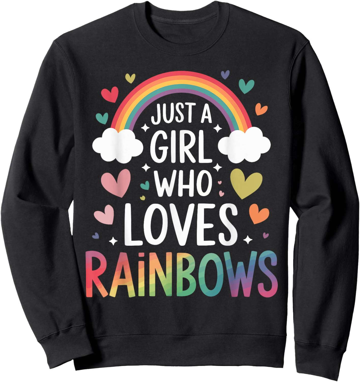 Just a Girl Who Loves Rainbows Colorful Heart Kids Girls Sweatshirt - Sweatshirt | Black
