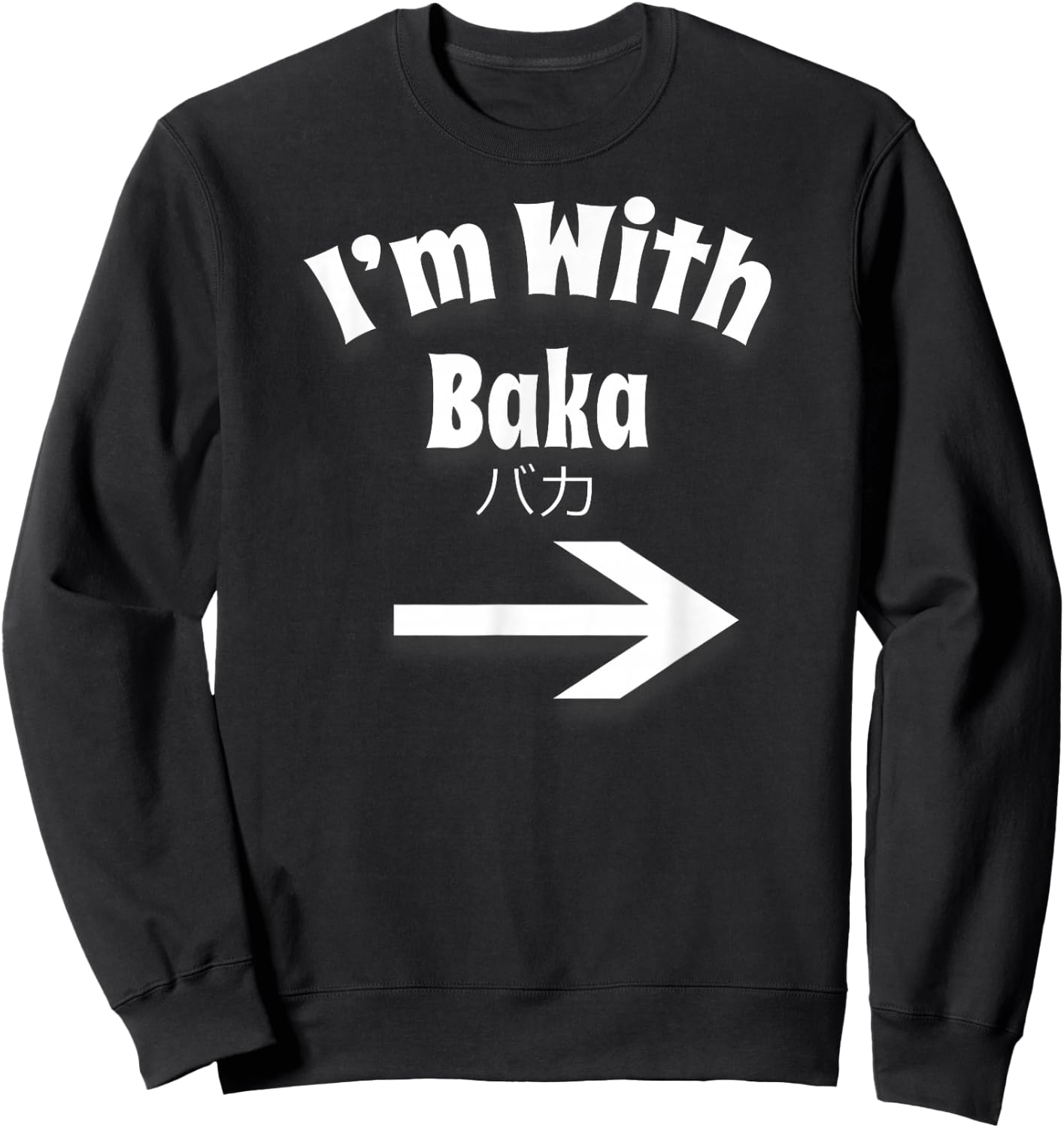 Otaku I'm With Baka Anime Japanese Weeb Sweatshirt - Sweatshirt | Black