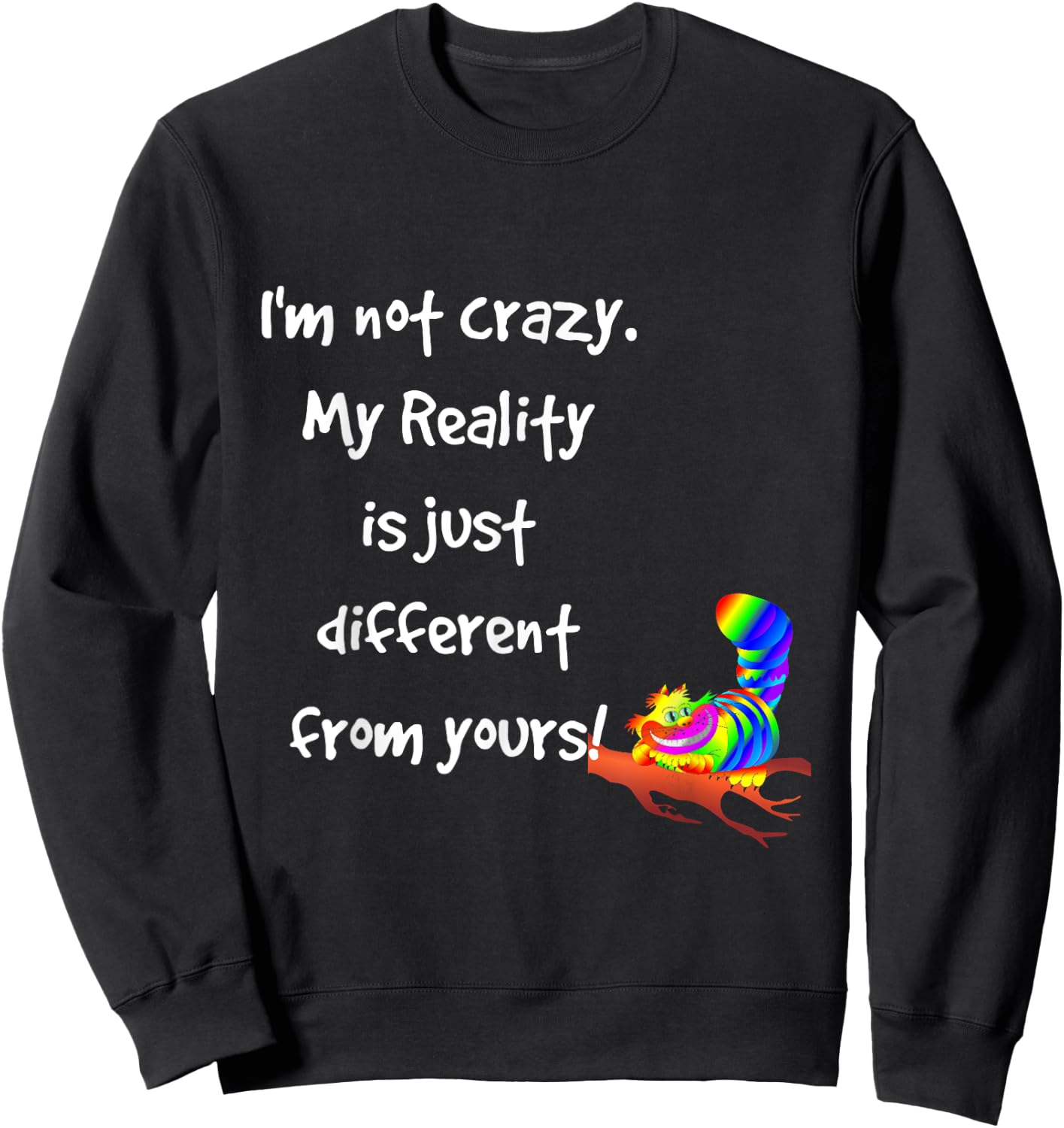 Cheshire Cat Quote Alice in Wonderland Costume I'm not Crazy Sweatshirt - Sweatshirt | Black