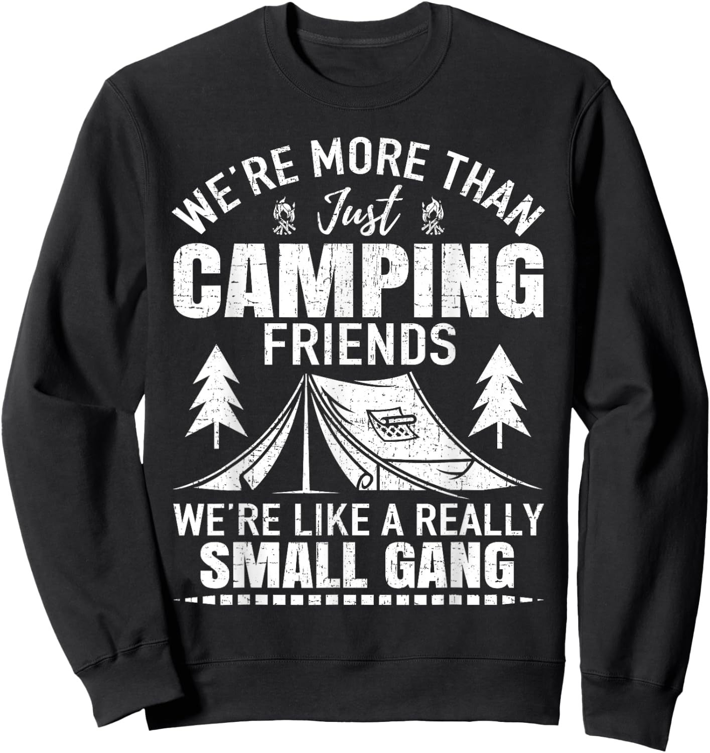 Camping Friends We're Like Small Gang Sweatshirt - Sweatshirt | Black