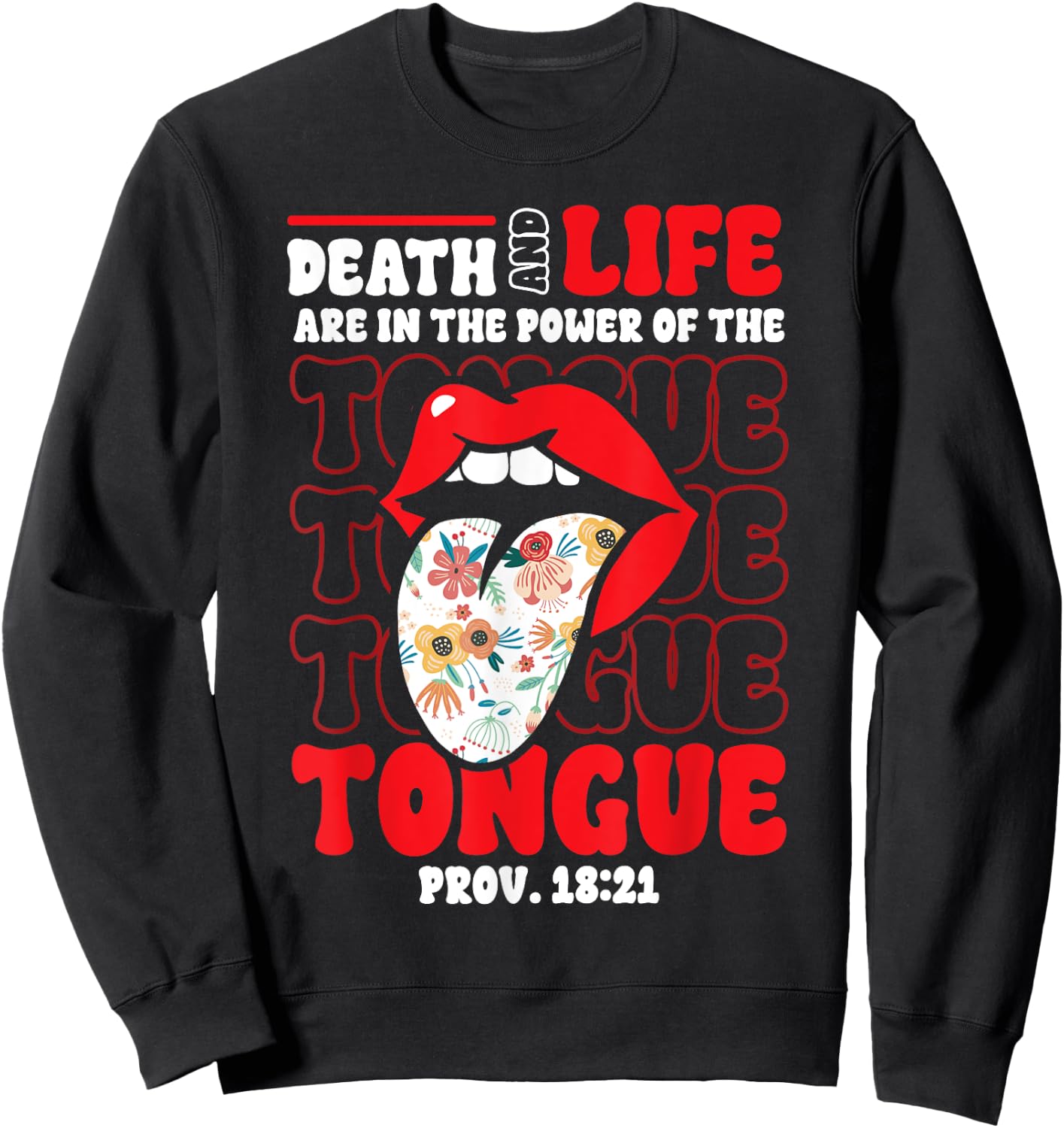Christian Bible Verse Proverbs Death Life Power of Tongue Sweatshirt - Sweatshirt | Black