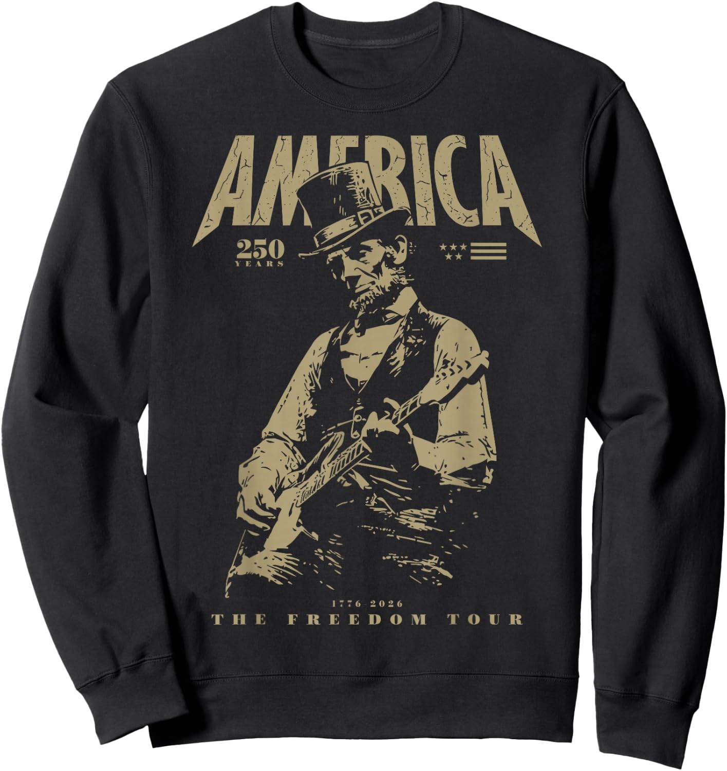 Abraham Lincoln Playing Guitar 4th July 250th Anniversary Sweatshirt - Sweatshirt | Black
