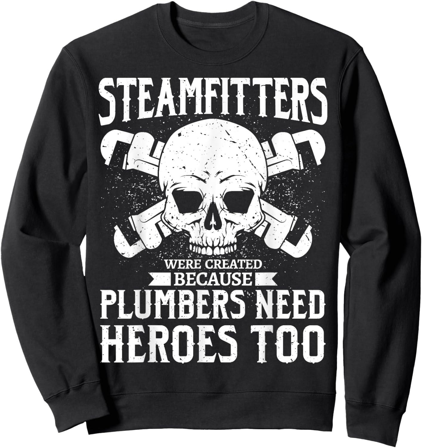 Funny Steamfitters Gift, Steam Pipe Welding Sweatshirt - Sweatshirt | Black