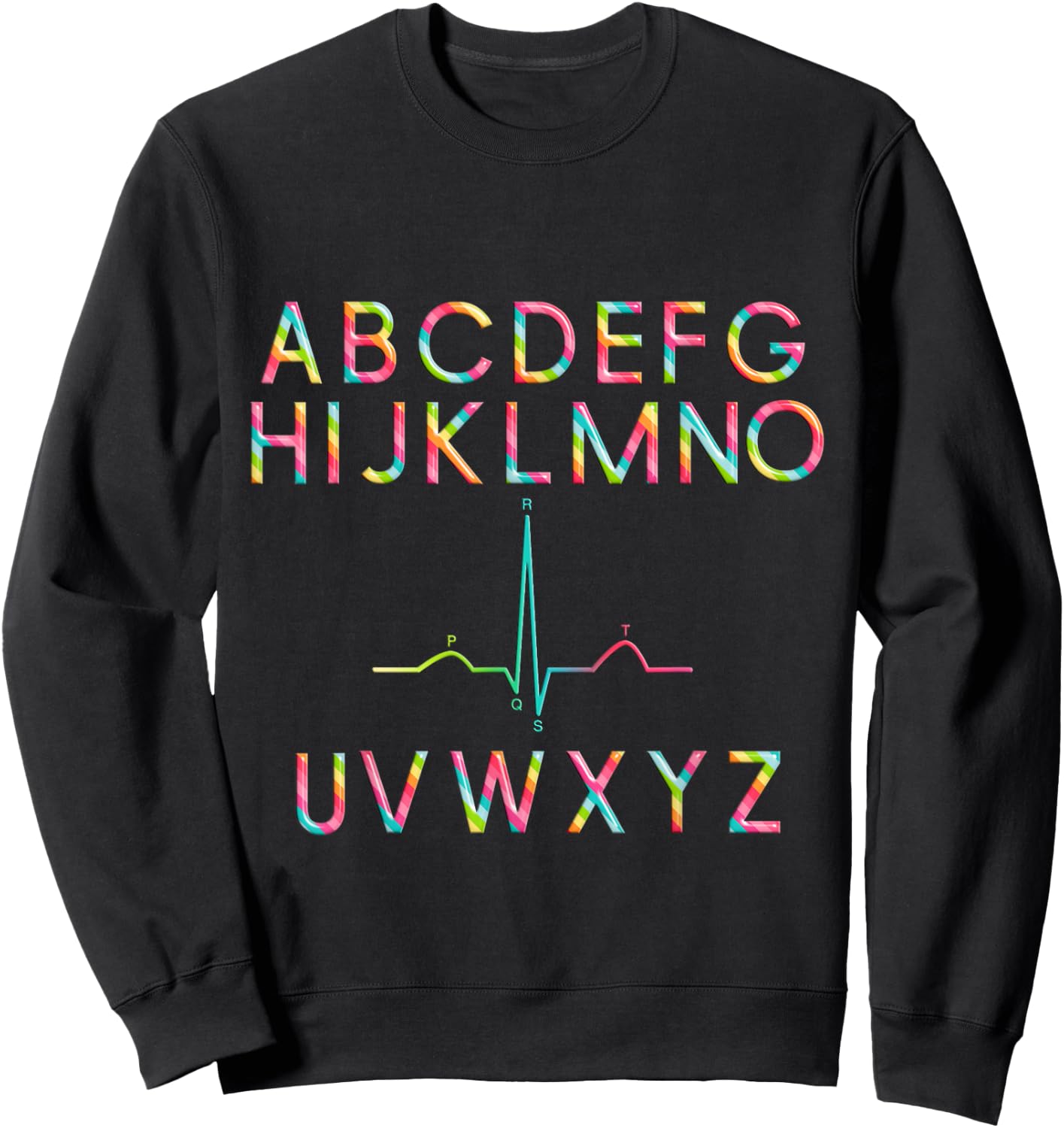 Nurse PQRST Alphabet Rainbow Funny RN Gift, Nursing Jokes Sweatshirt - Sweatshirt | Black