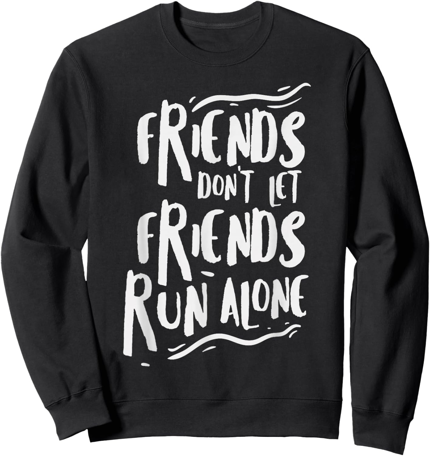 Funny Running Shirt Friends Marathon Runners Gift Jogging Sweatshirt - Sweatshirt | Black