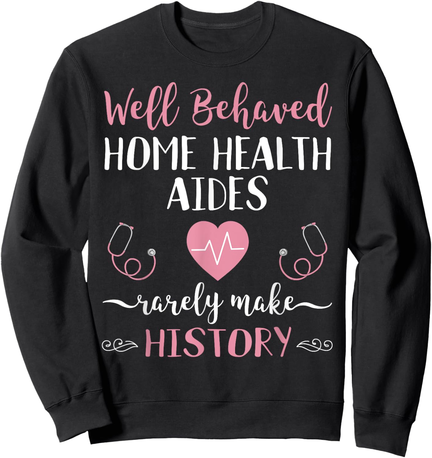 Funny Home Health Aide HHA Gift Heartbeat Stethoscope Sweatshirt - Sweatshirt | Black