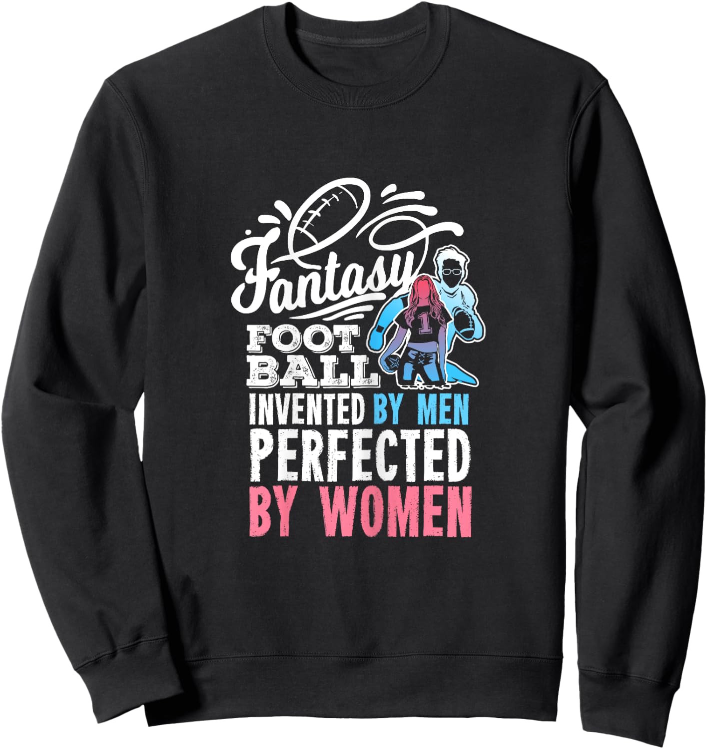 Funny Fantasy Football Quote Gift Sweatshirt - Sweatshirt | Black