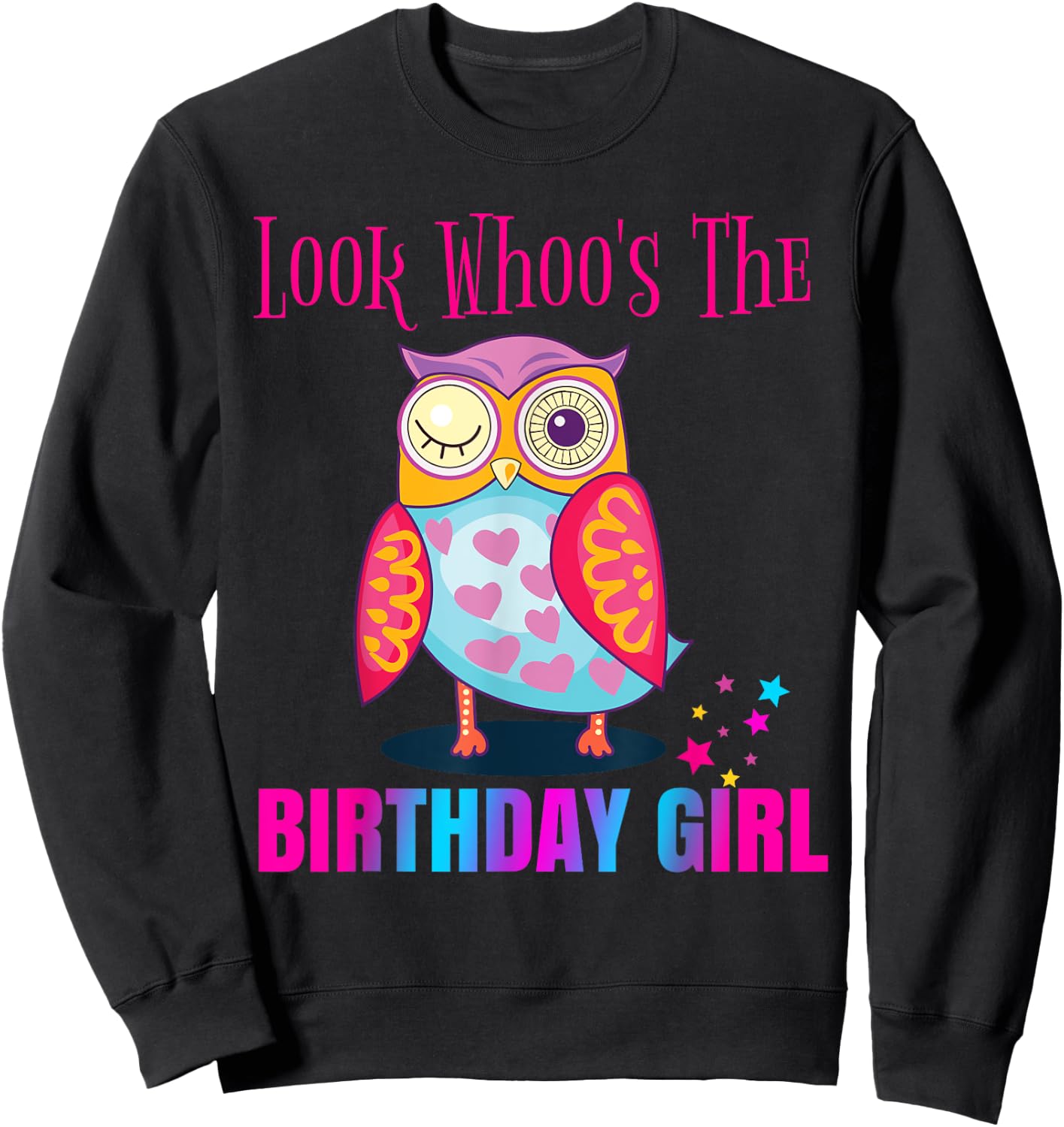 CUTE Look Whoos OWL Birthday Girl Shirt Party Outfit Gift Sweatshirt - Sweatshirt | Black