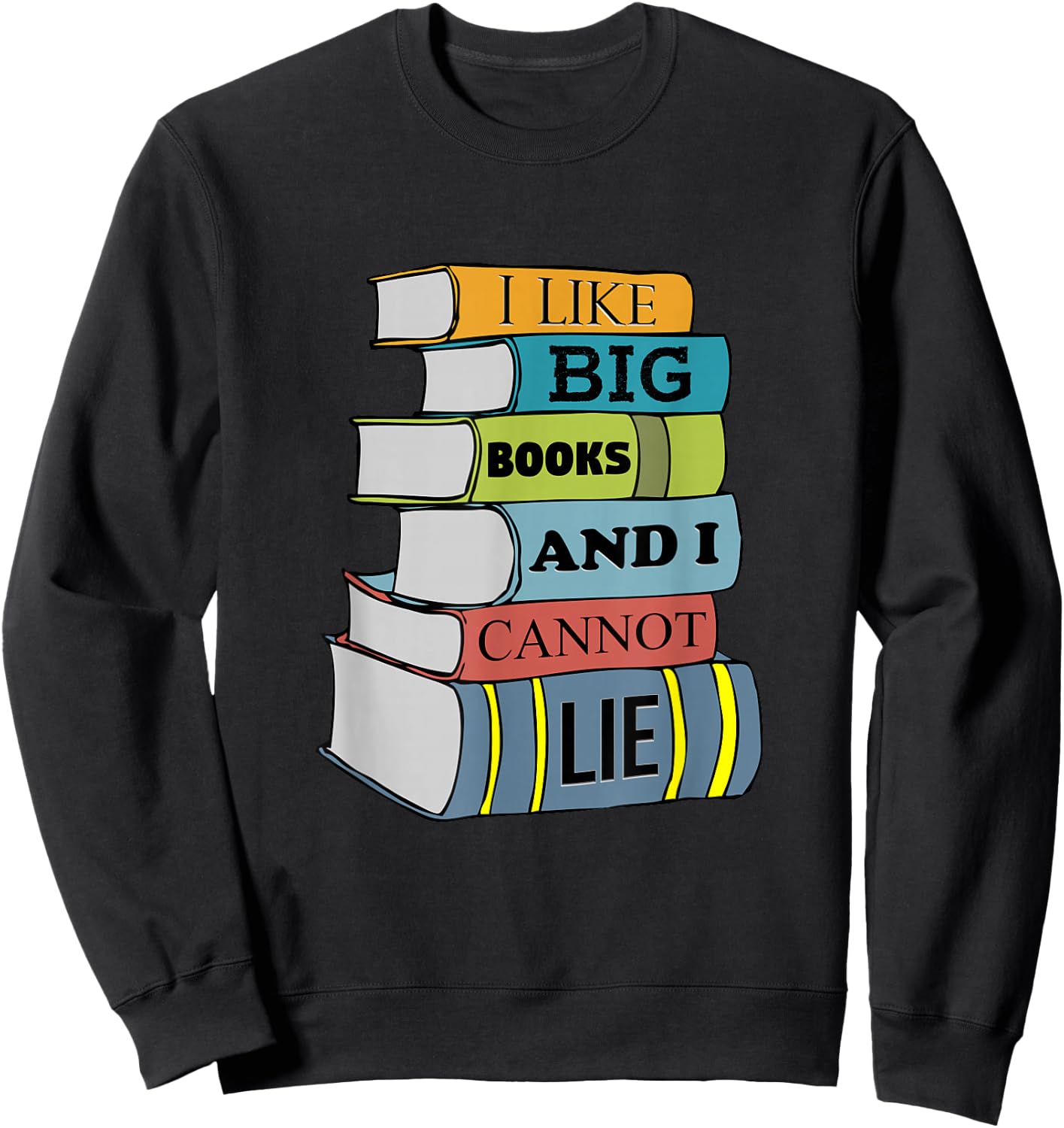 Funny Teacher Shirt I Like Big Books Library Librarian Shirt Women Kids Sweatshirt - Sweatshirt | Black