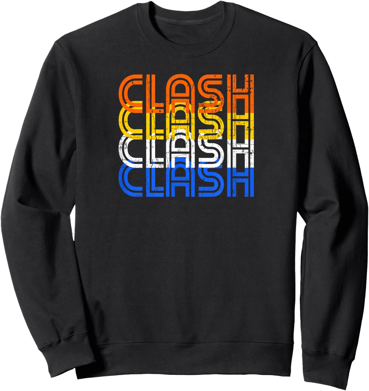 Clash Vintage Retro Text - Clash On Shirts Sweatshirt - Sweatshirt | Black
