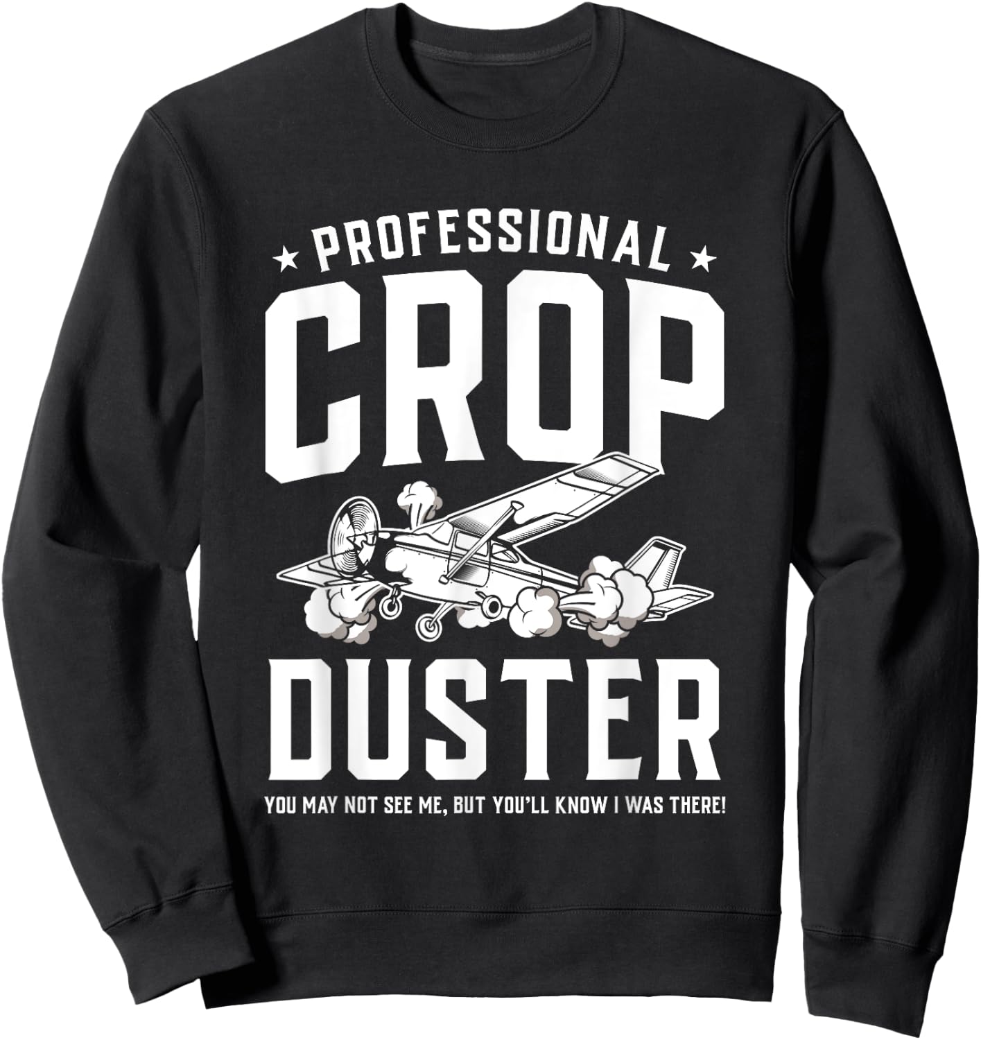 Professional Crop Duster Funny Sarcastic Farting Sweatshirt - Sweatshirt | Black