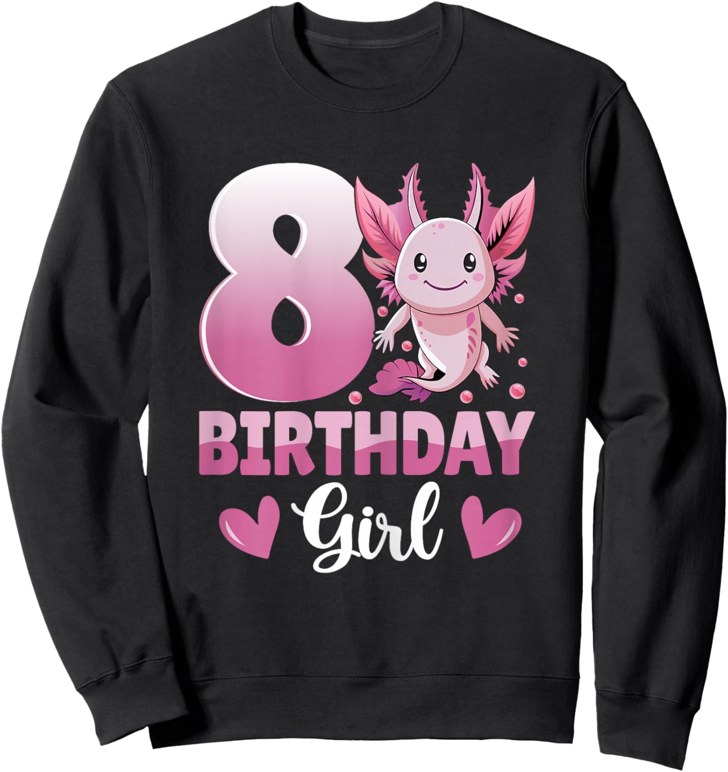 Birthday Girl Cute Axolotl Kids 8 Years Old 8th Birthday Sweatshirt - Sweatshirt | Black