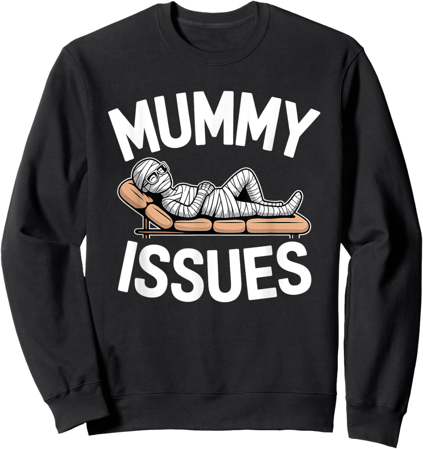 Mummy Issues Halloween Holiday Design Sweatshirt - Sweatshirt | Black