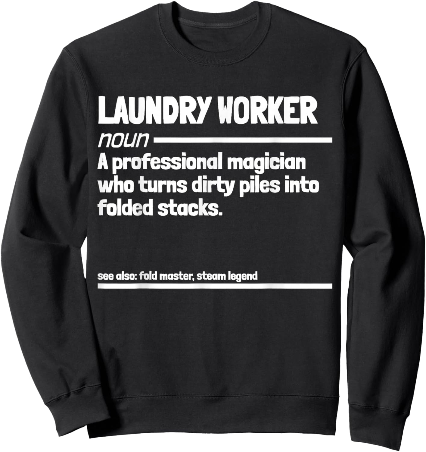 Laundry Worker Funny Definition Men Women Sweatshirt - Sweatshirt | Black
