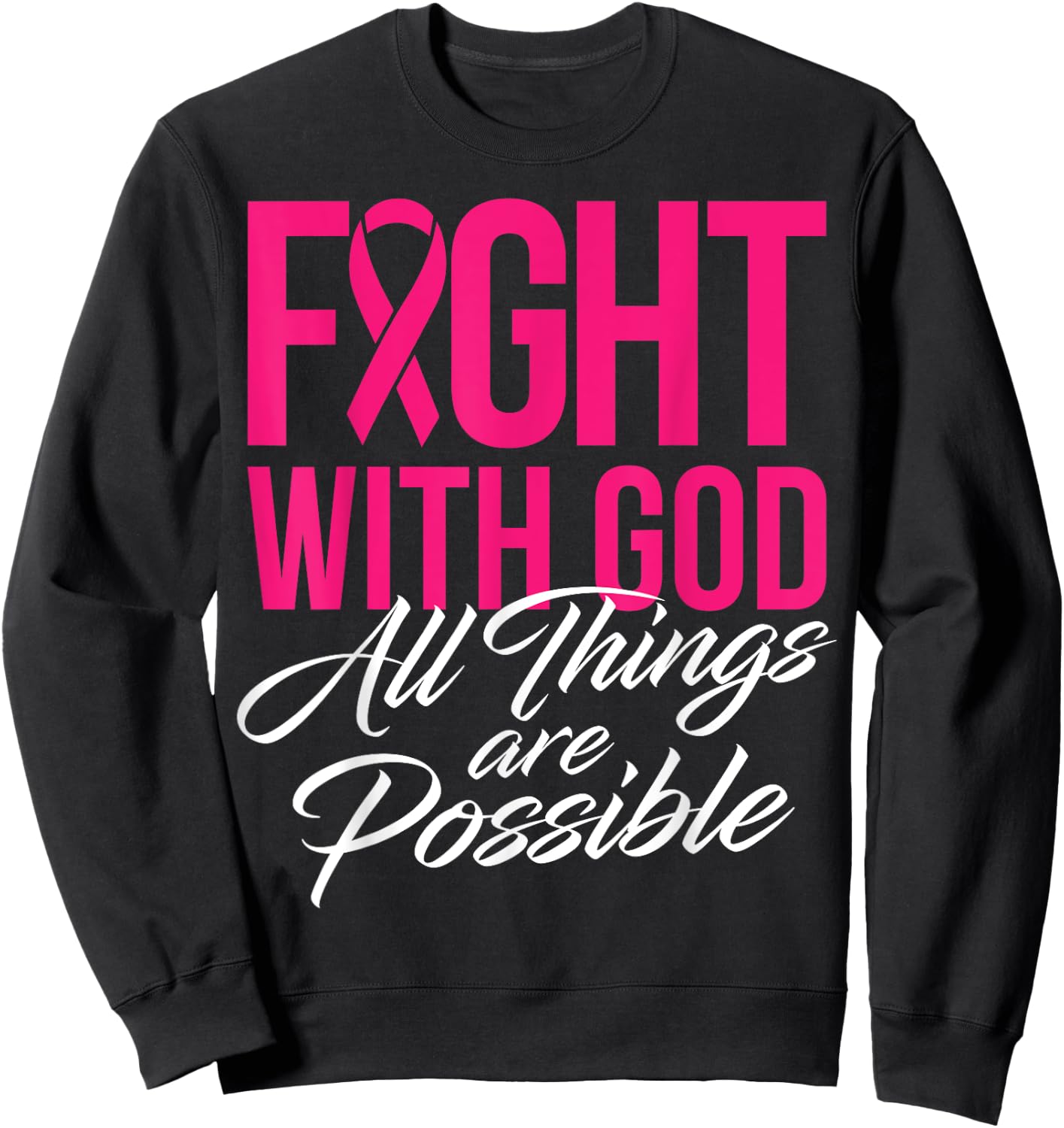 Fight With God Jesus Religious Breast Cancer Awareness Sweatshirt - Sweatshirt | Black
