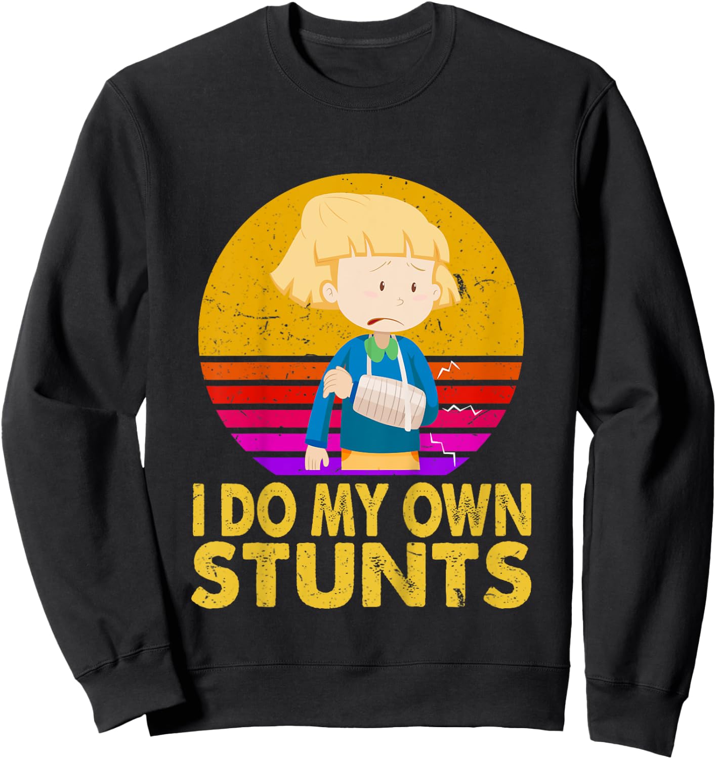 I Do My Own Stunts Broken Arm Injury Get Well Soon Gift Sweatshirt - Sweatshirt | Black