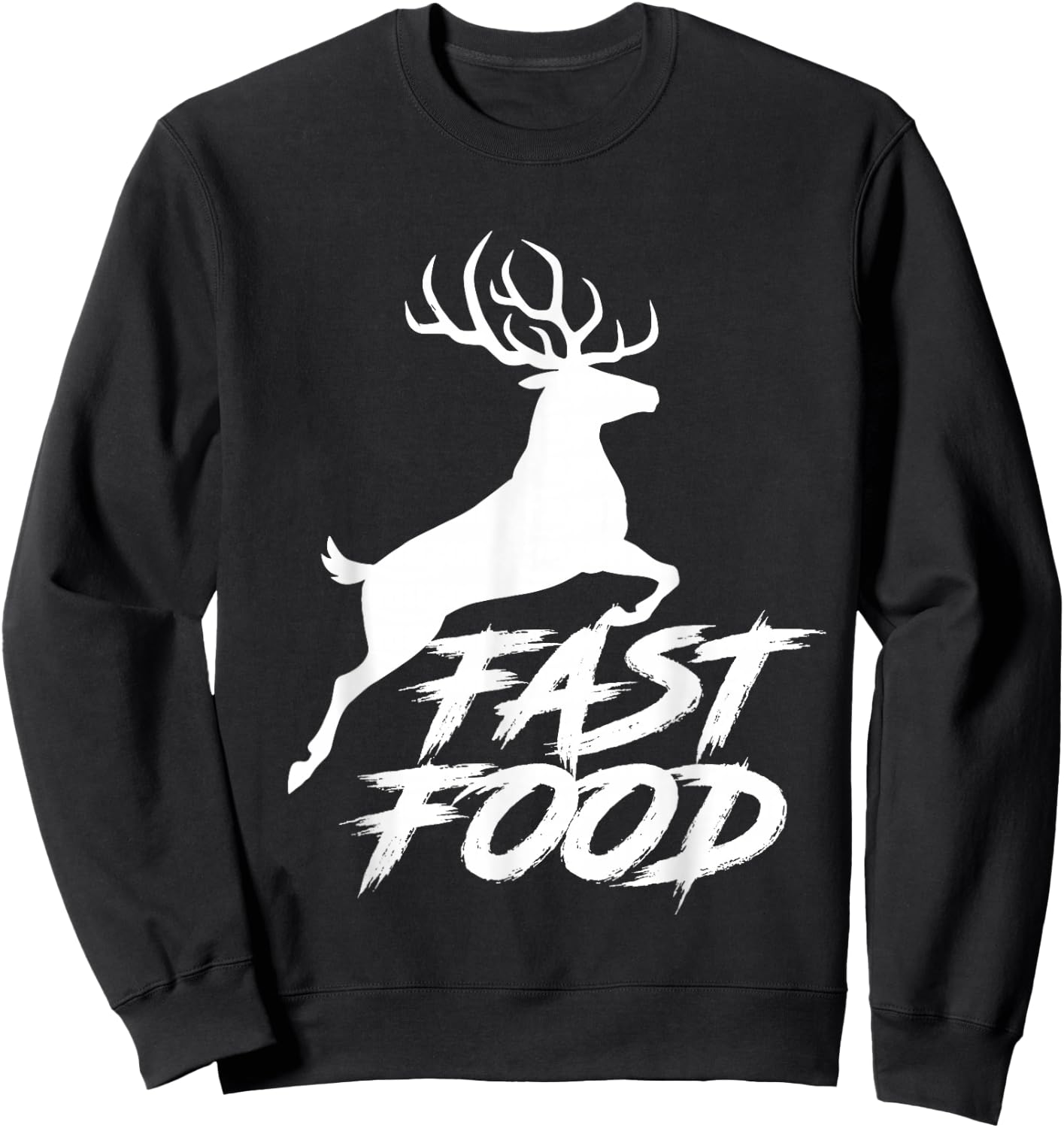 Deer Fast Food Hunting Gift Fast Food Funny Hunter Deer Sweatshirt - Sweatshirt | Black