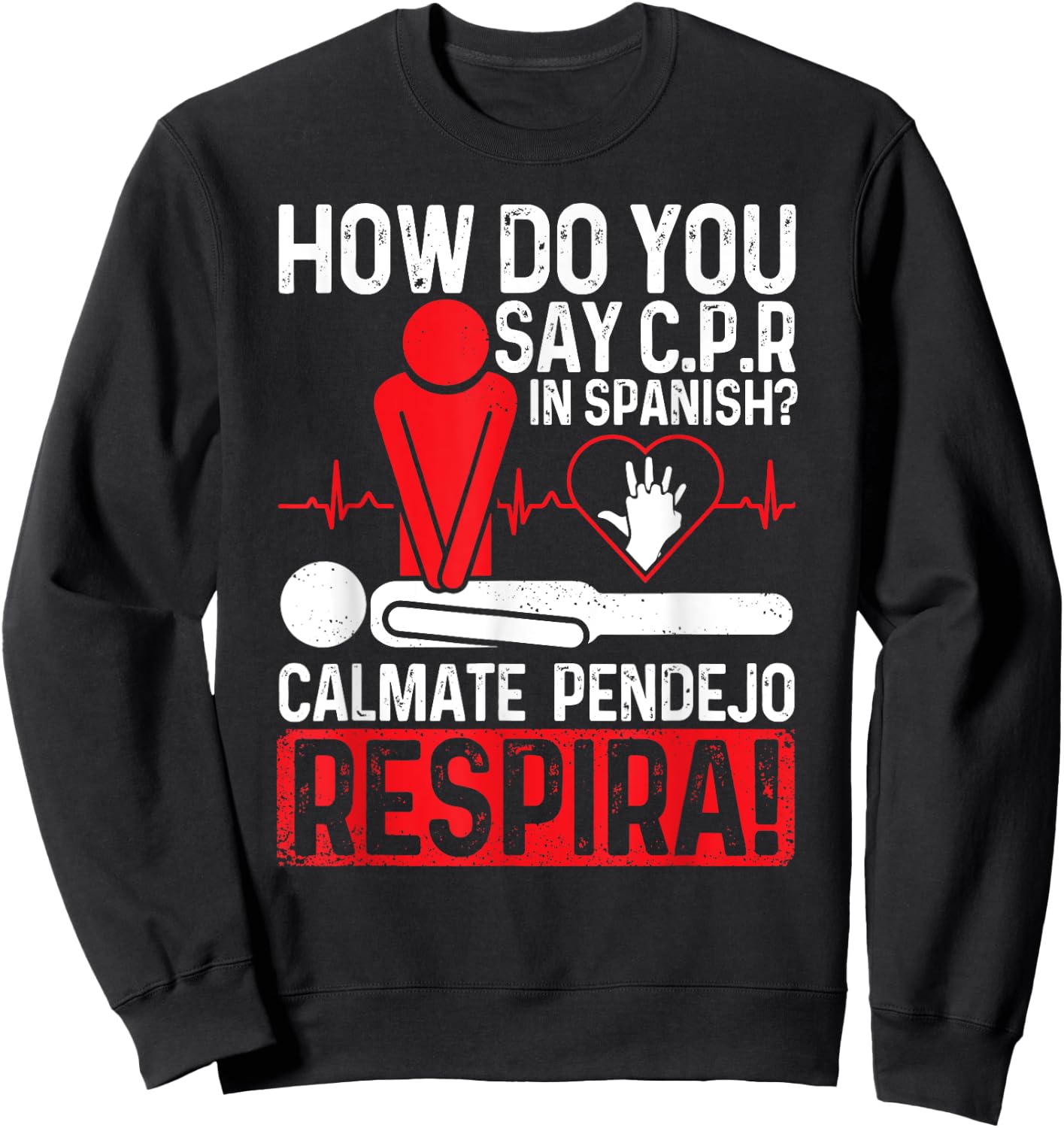 How Do You Say C.P.R In Spanish Calmate Pendejo Respira! Sweatshirt - Sweatshirt | Black