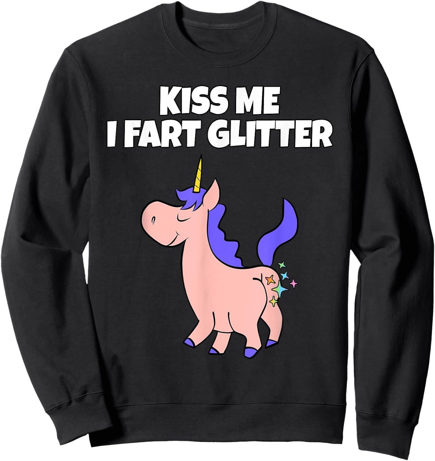 Kiss Me I Fart Glitter | Crude Adult Humor Unicorn Sweatshirt - Sweatshirt | Black