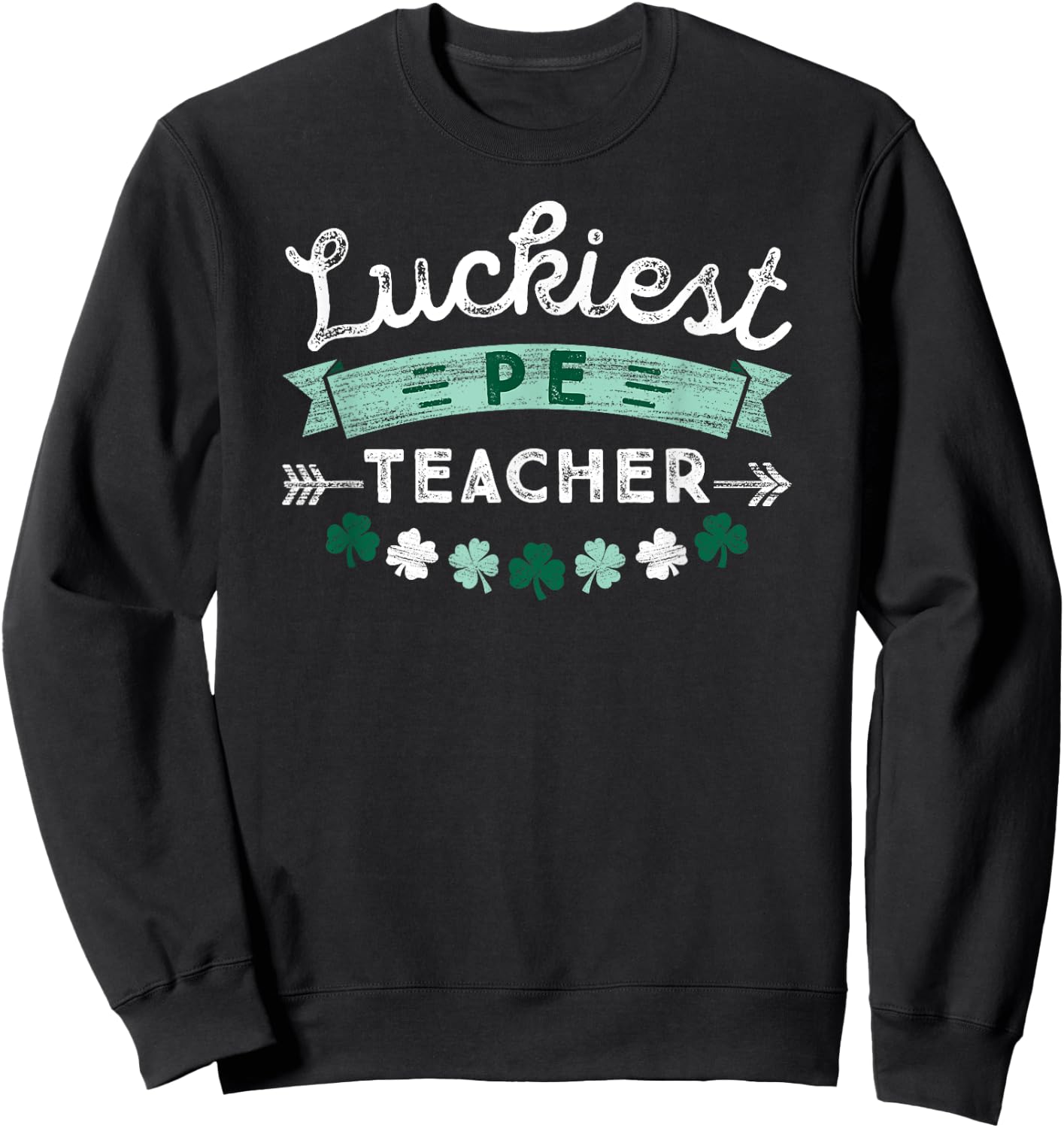 St Patricks Day PE Teacher Shirt Luckiest Physical Education Women Kids Sweatshirt - Sweatshirt | Black