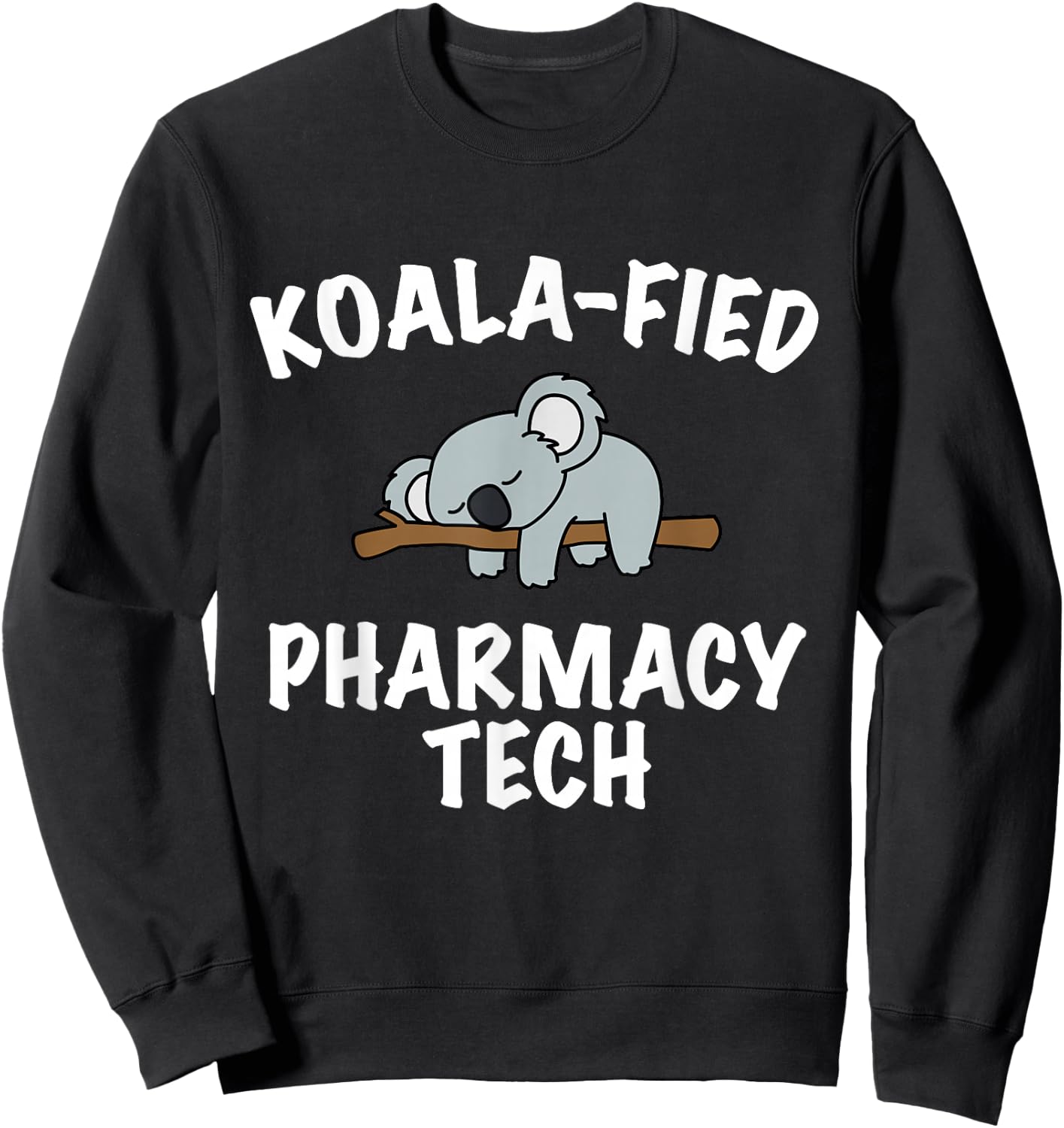 Funny Pharmacy Tech Cute Koala Pharmacy Tech Gift Sweatshirt - Sweatshirt | Black