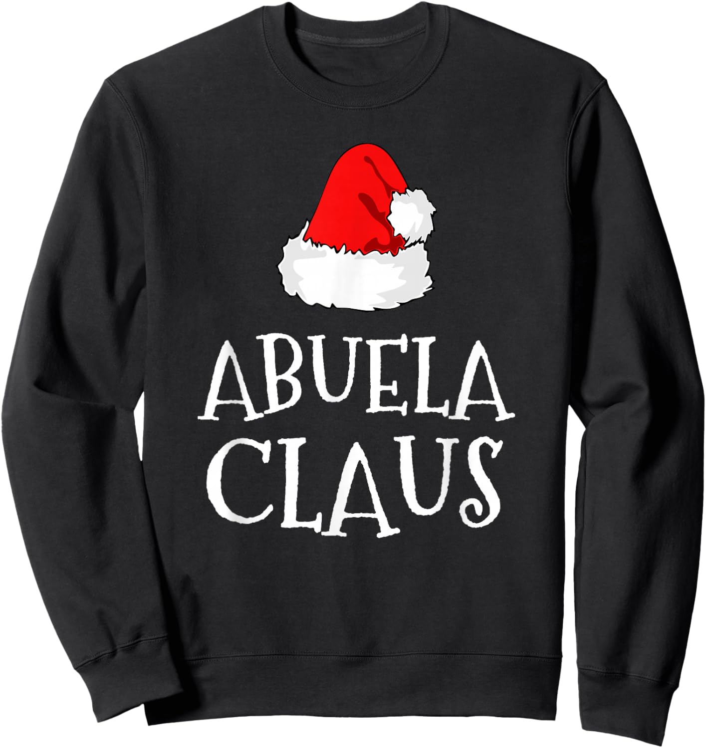 Abuela Claus Christmas Santa's Pajama Family Matching Sweatshirt - Sweatshirt | Black