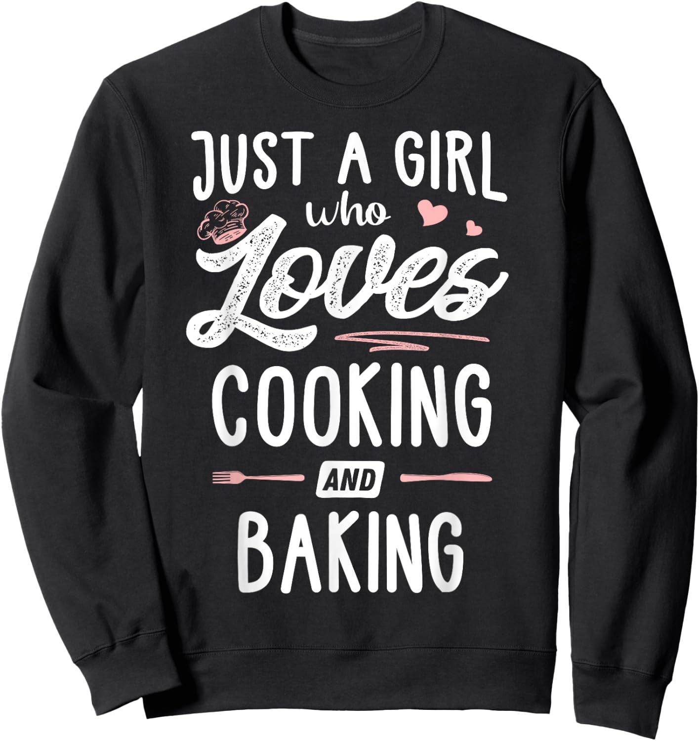 Just A Girl Who Loves Cooking And Baking Gift Women Sweatshirt - Sweatshirt | Black