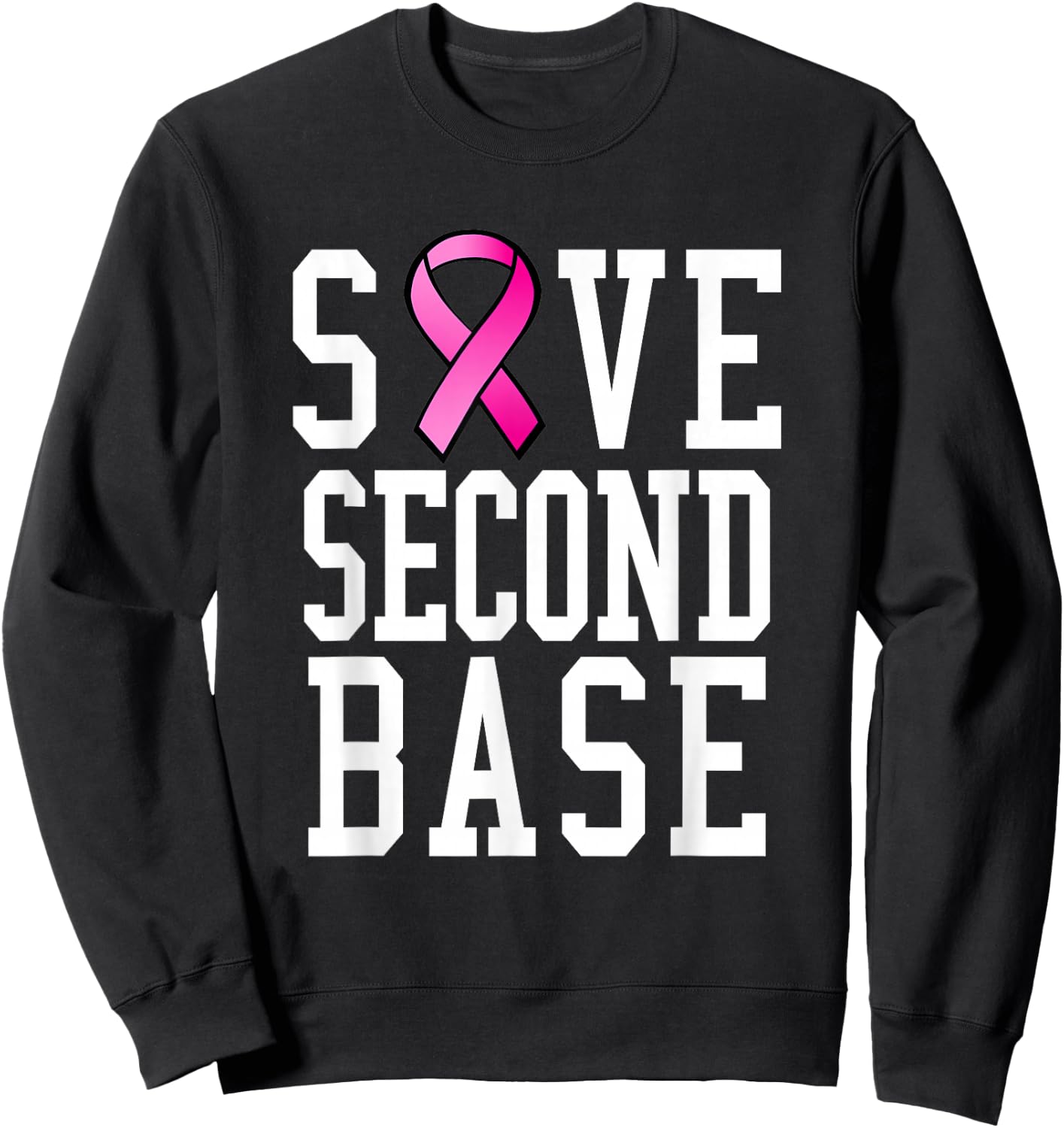 Save Second Base Shirt Breast Cancer Sweatshirt - Sweatshirt | Black