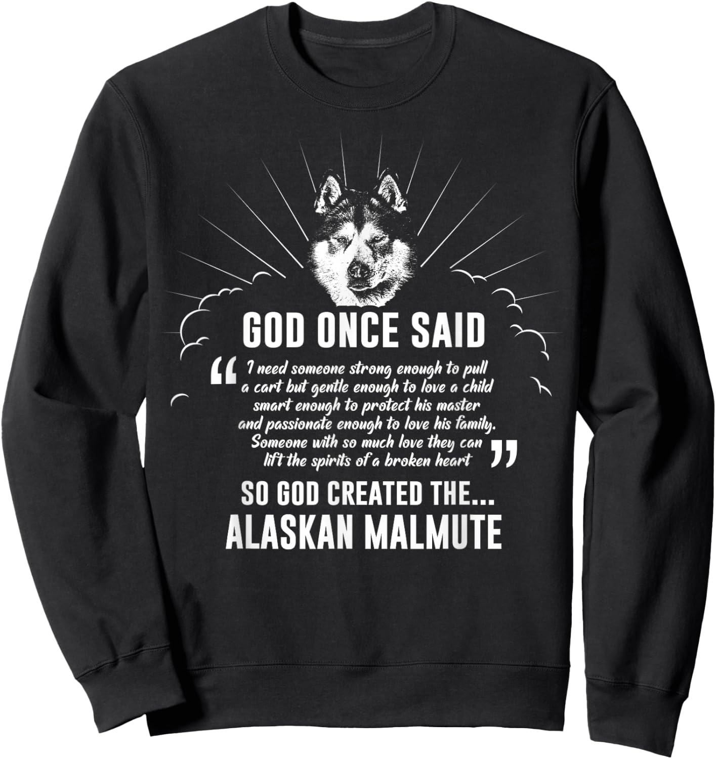 God Once Said Alaskan Malamute Dog Gift Men Women Sweatshirt - Sweatshirt | Black