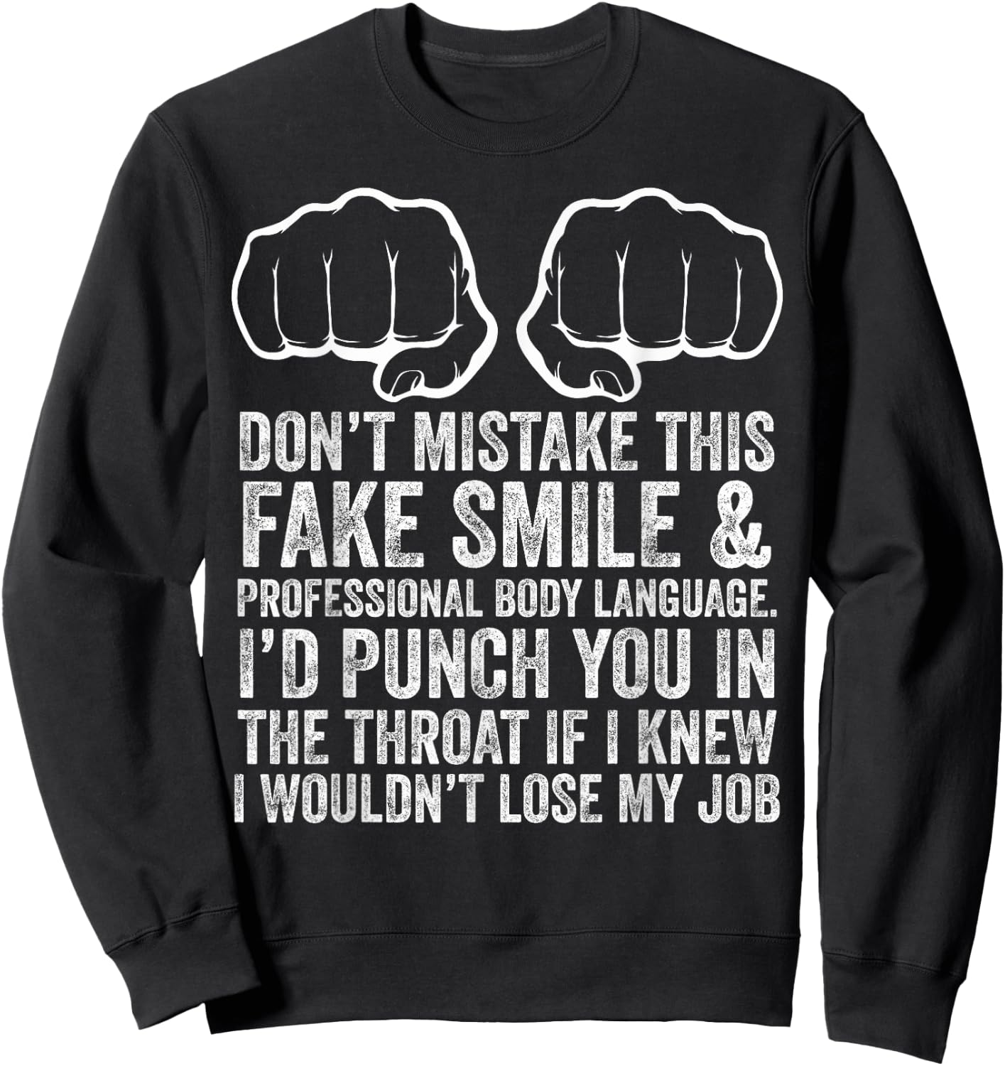 Job Makes Me Want To Throat Punch Coworkers Funny Novelty Sweatshirt - Sweatshirt | Black