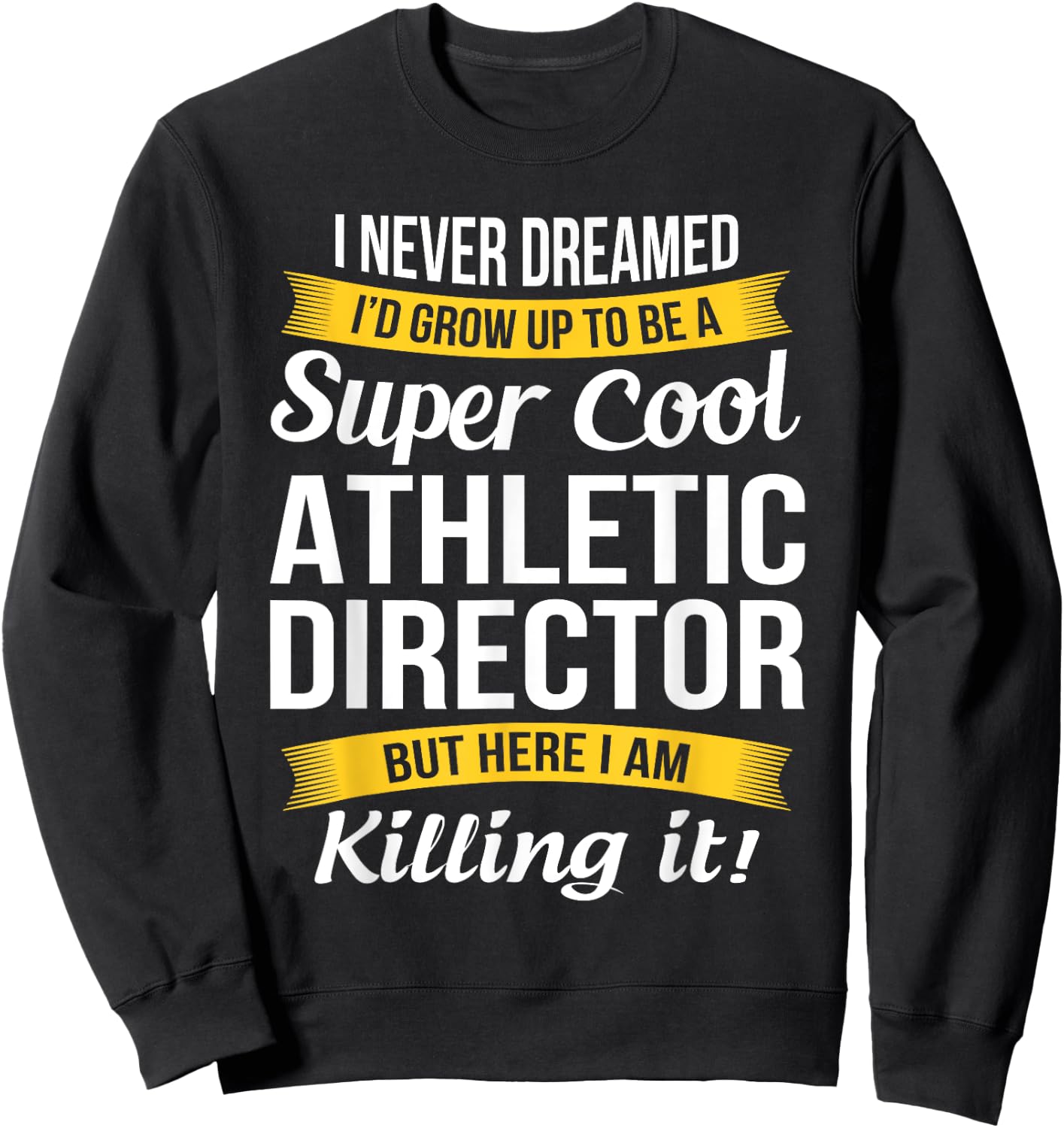 Athletic Director Funny Gift -Adults, Black, Small Sweatshirt - Sweatshirt | Black