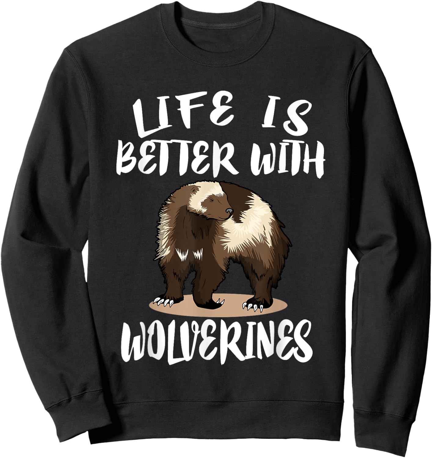 Life Is Better with Wolverine's Animal Gift Sweatshirt - Sweatshirt | Black