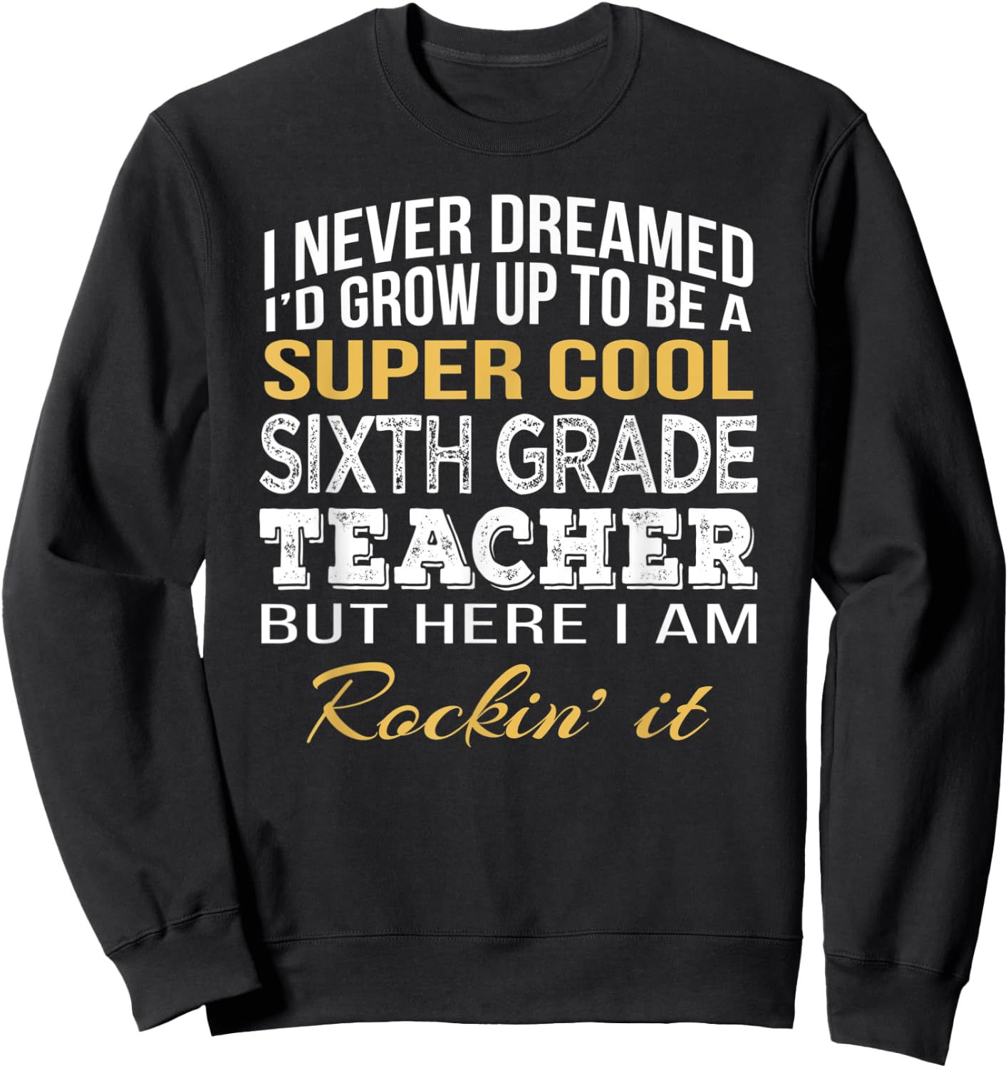 Sixth Grade Teacher Funny Gift 6th Grade Teacher Women Sweatshirt - Sweatshirt | Black