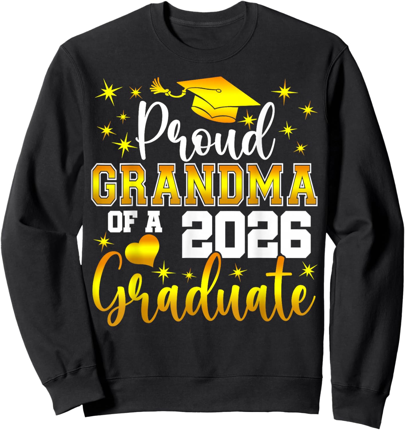 Proud Grandma of a Class of 2026 Graduate Senior Graduation Sweatshirt - Sweatshirt | Black