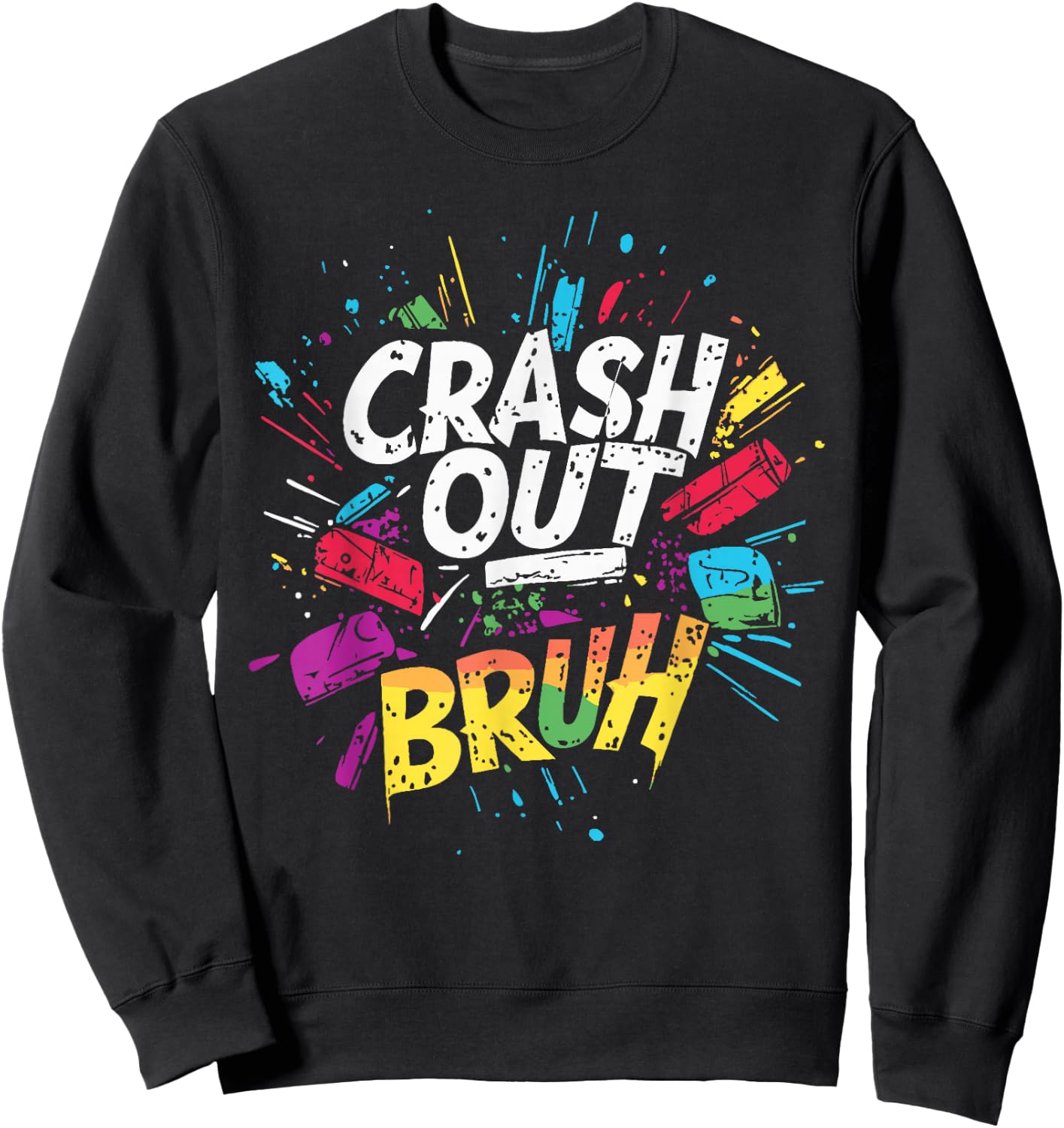 Crash Out Bruh Mad Black Go Off Angry Kids Teen Slang Funny Sweatshirt - Sweatshirt | Black