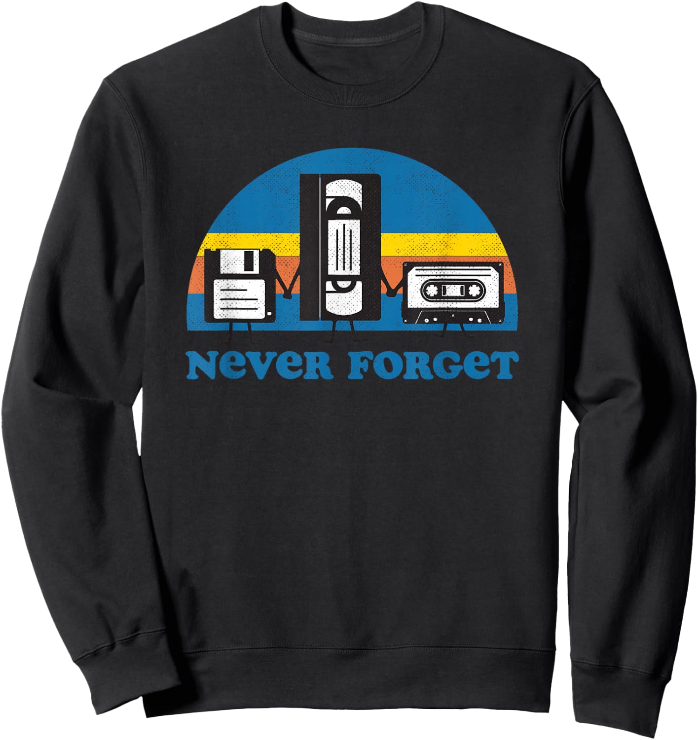 Never Forget T Shirt Funny Floppy Disk VHS Tape 90s 80s Sweatshirt - Sweatshirt | Black