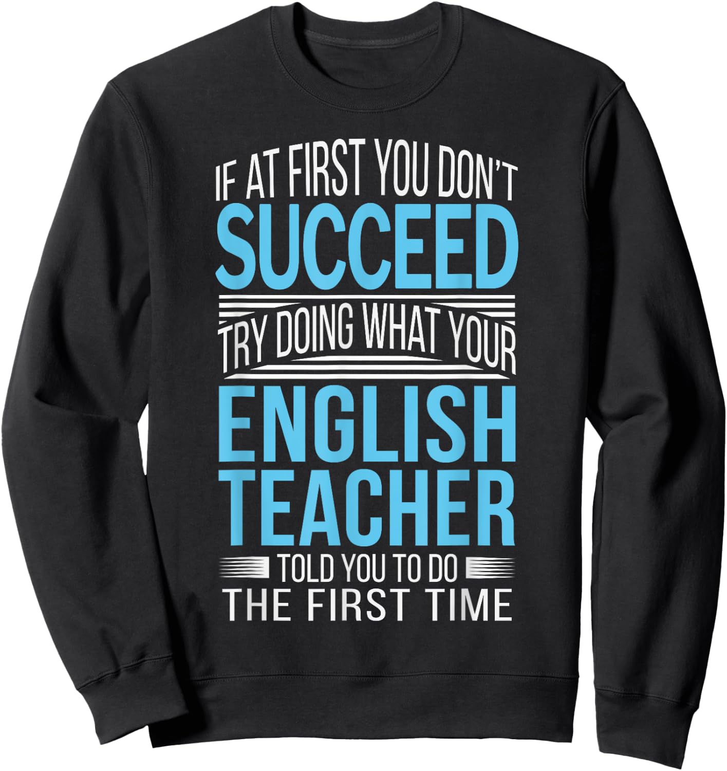 English Teacher If at first you don't succeed Funny Sweatshirt - Sweatshirt | Black