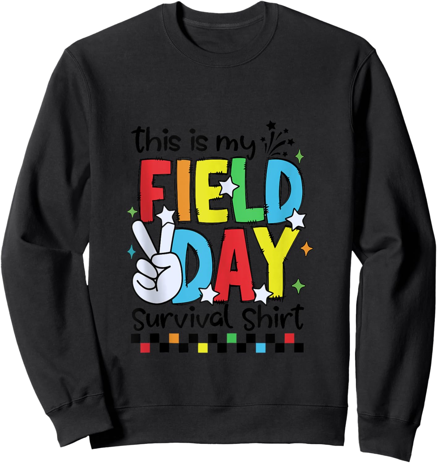 This Is My Field Day Survival Shirt Field Trip Fun Day Funny Sweatshirt - Sweatshirt | Black