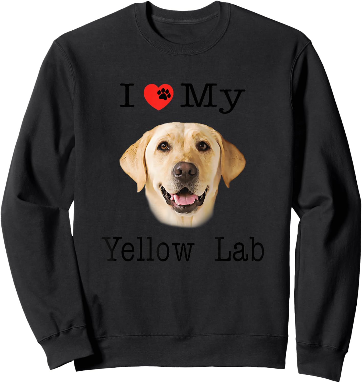 I Heart Love My Yellow Lab Portrait of Labrador Face Sweatshirt - Sweatshirt | Black